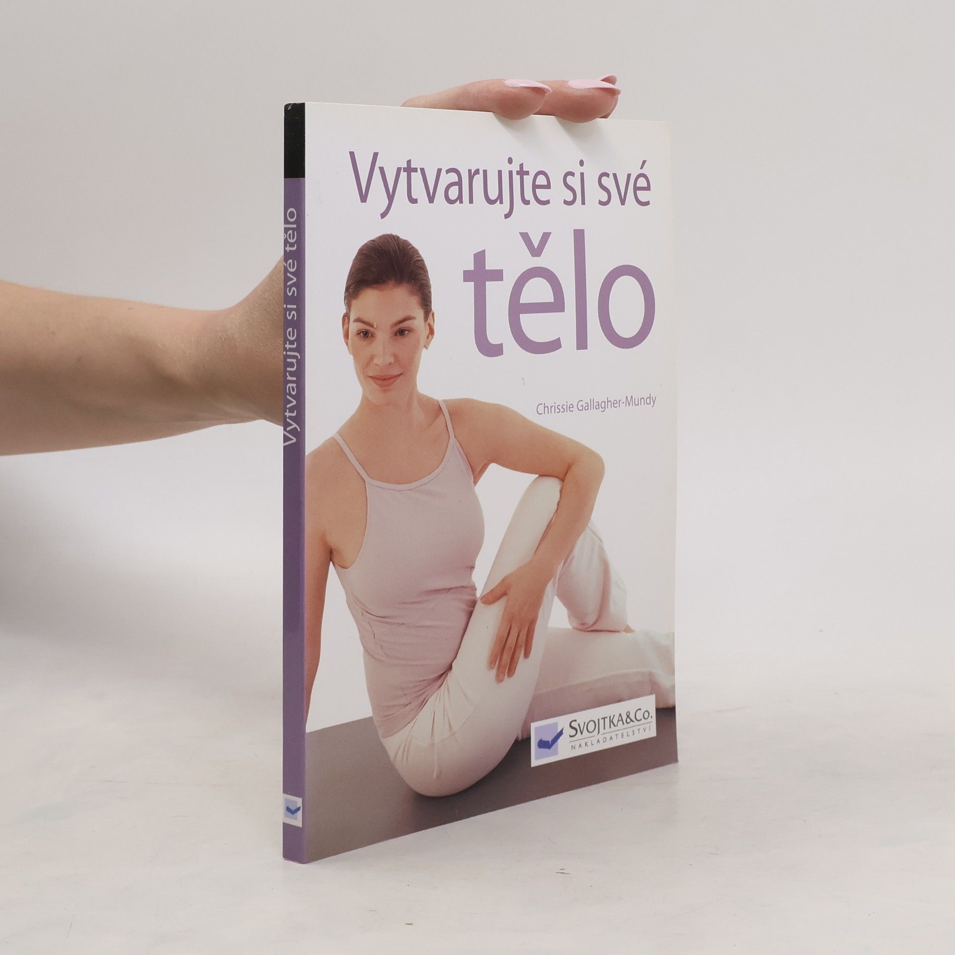 Chrissie Gallagher Mundy Vytvarujte si své tělo