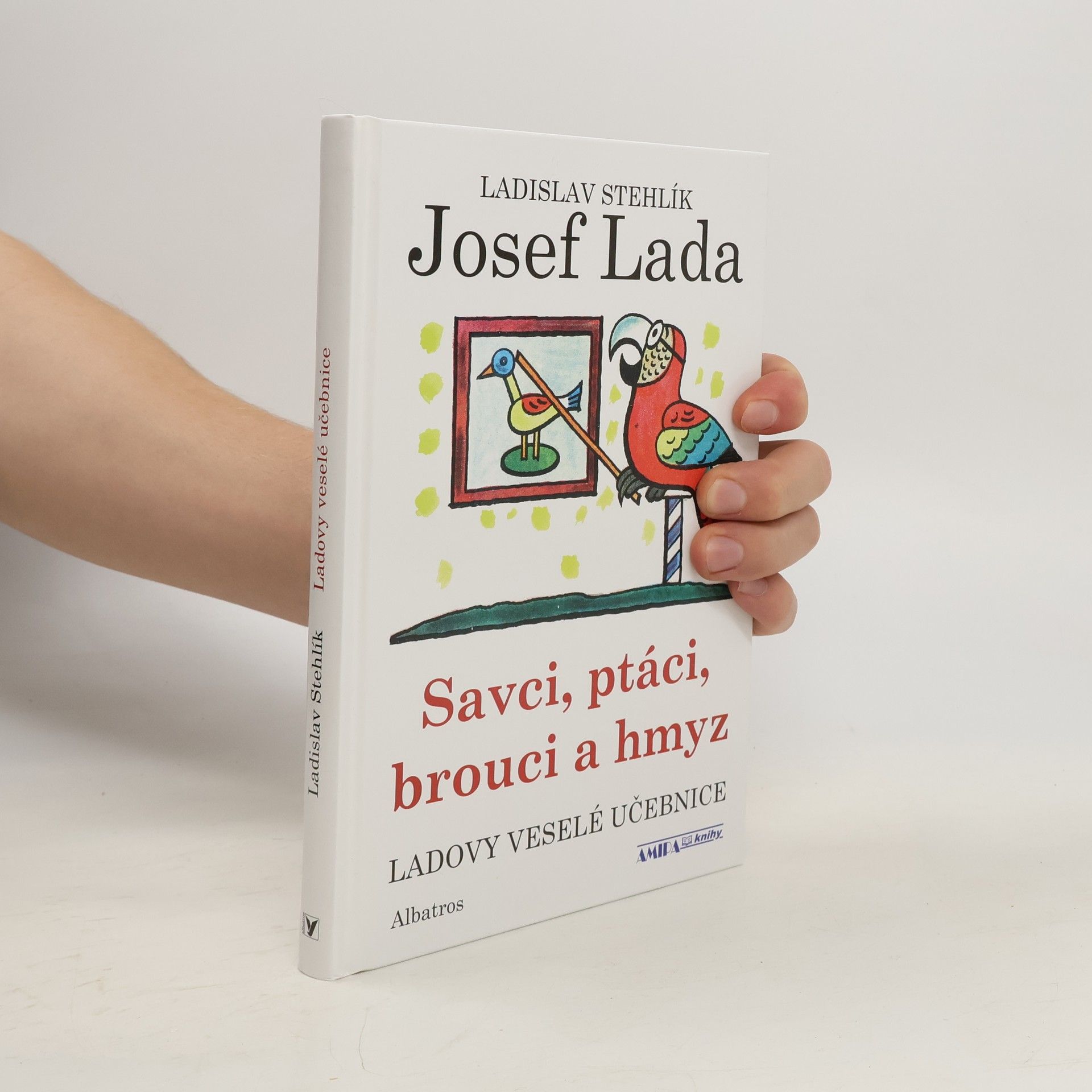 Ladislav Stehlík Ladovy veselé učebnice 3 v 1 - Savci, ptáci, brouci a hmyz