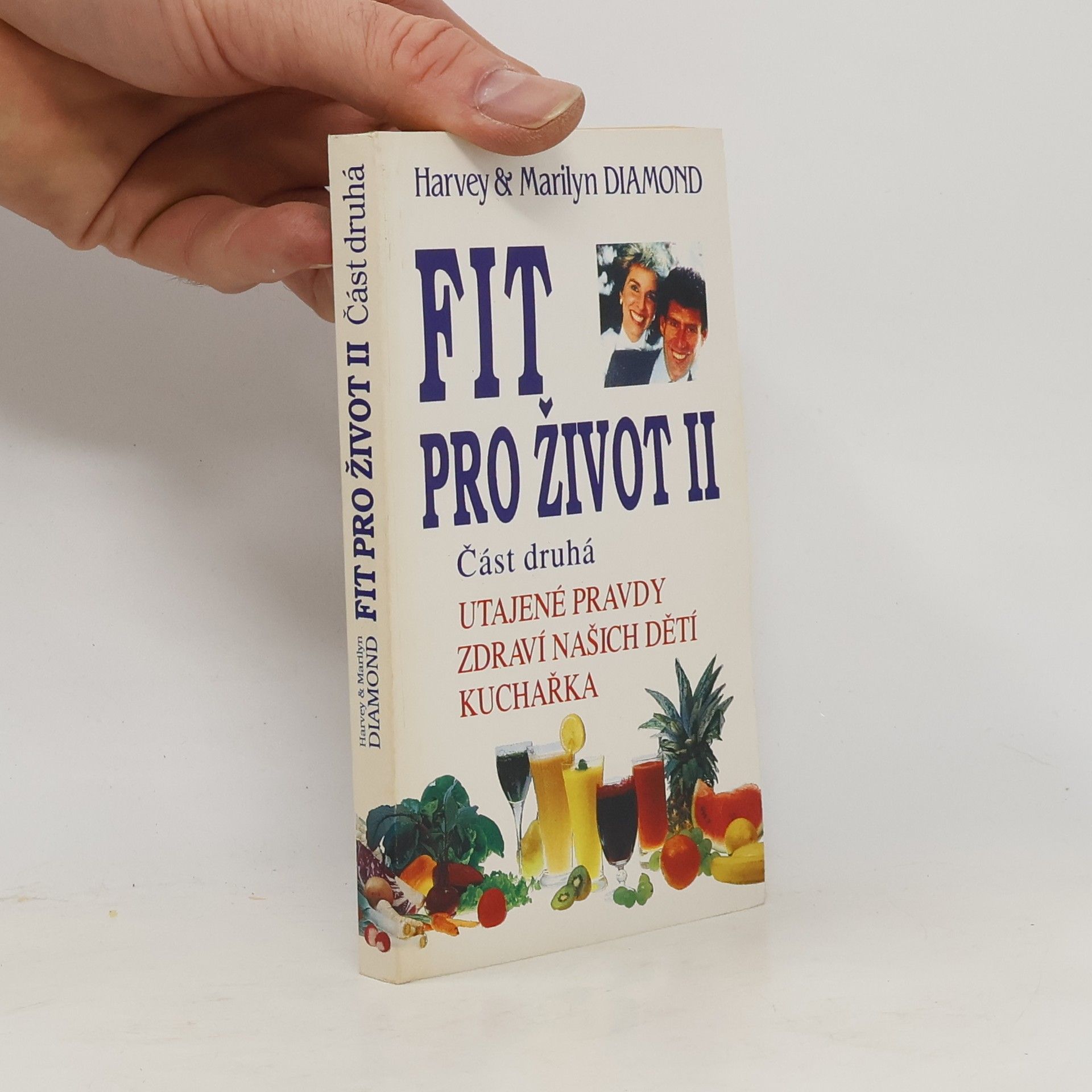 Fit pro život II. Část 2. Utajené pravdy, zdraví našich dětí, kuchařka