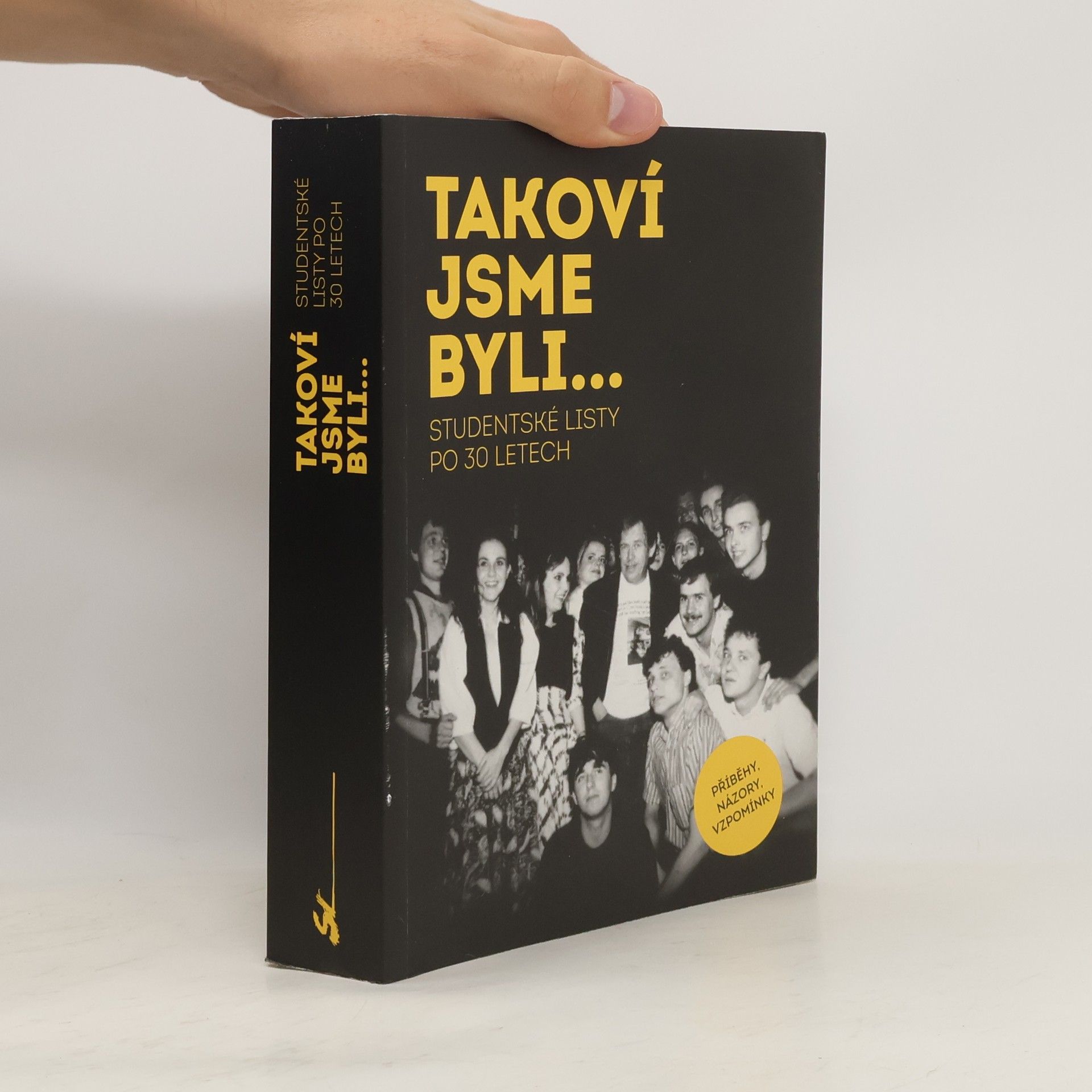 Kolektív autorov Takoví jsme byli... Studentské listy po 30 letech