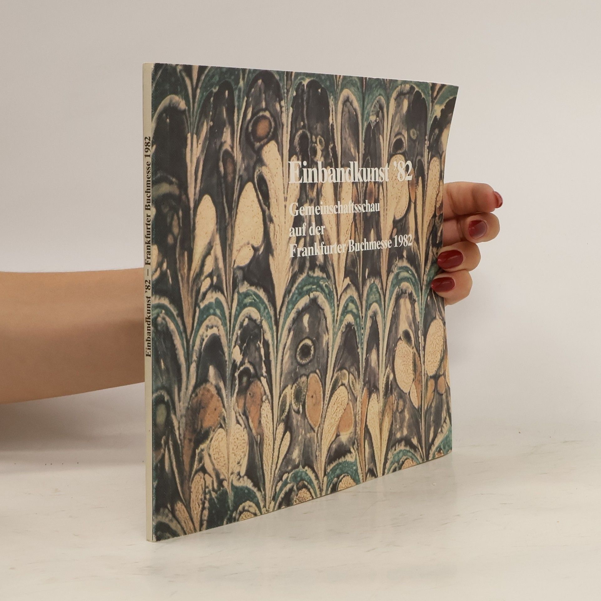 Autorenkollektiv Einbandkunst ‘82. Gemeinschaftsschau aud der Frankfurter Buchmesse 1982