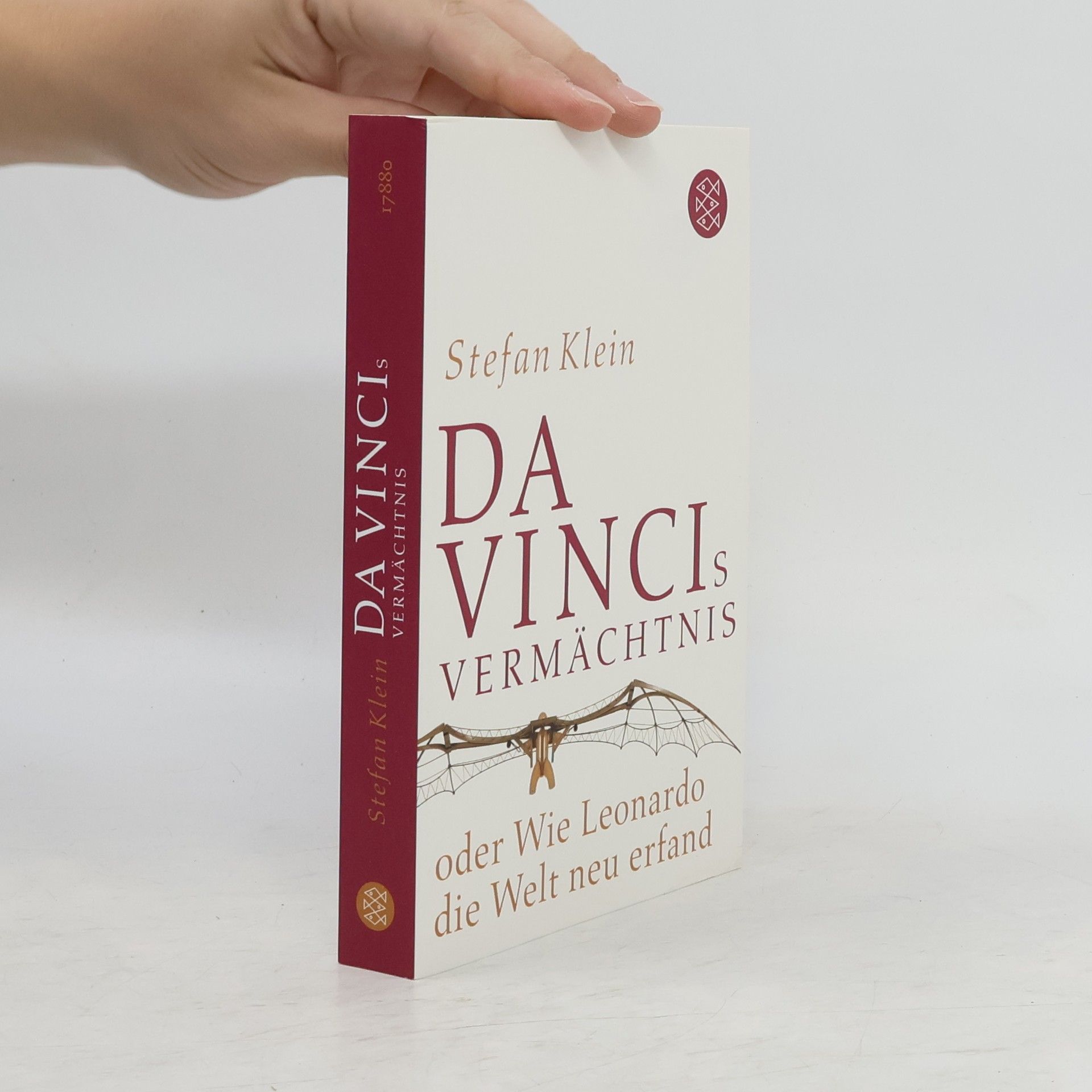 Stefan Klein Da Vincis Vermächtnis oder wie Leonardo die Welt neu erfand