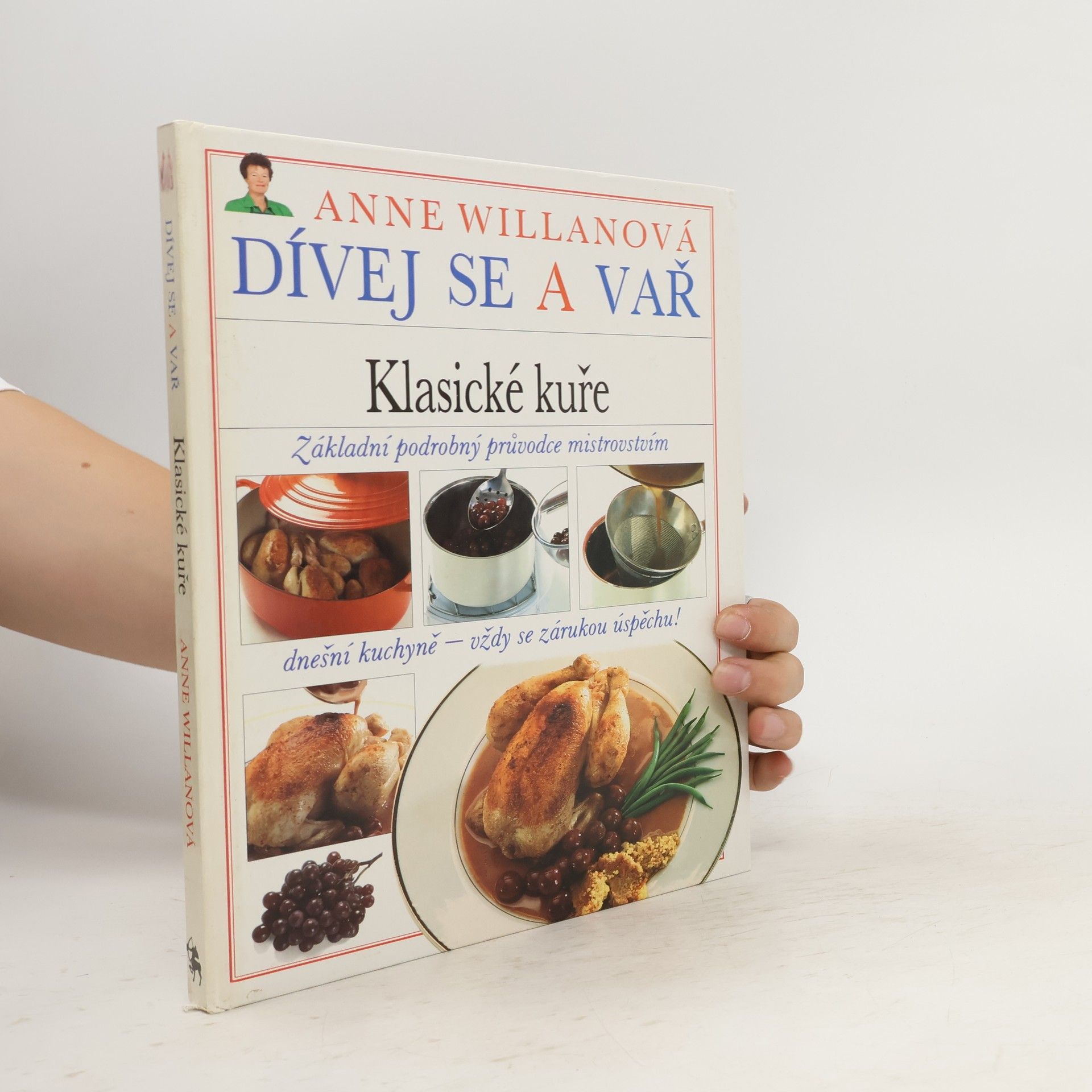 Anne Willan Pozeraj a var - Klasické kurča