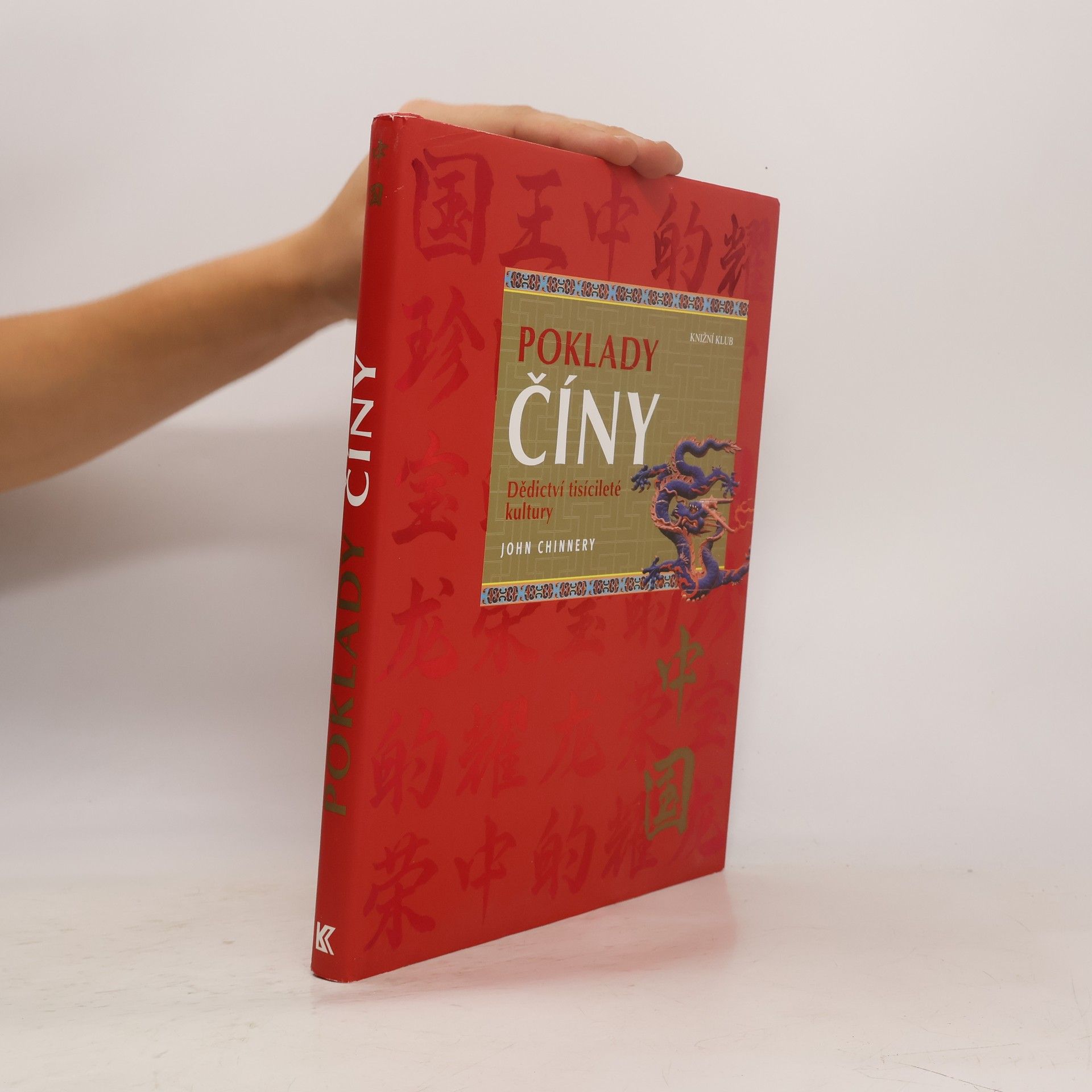 John Chinnery Poklady Číny. dědictví tisícileté kultury