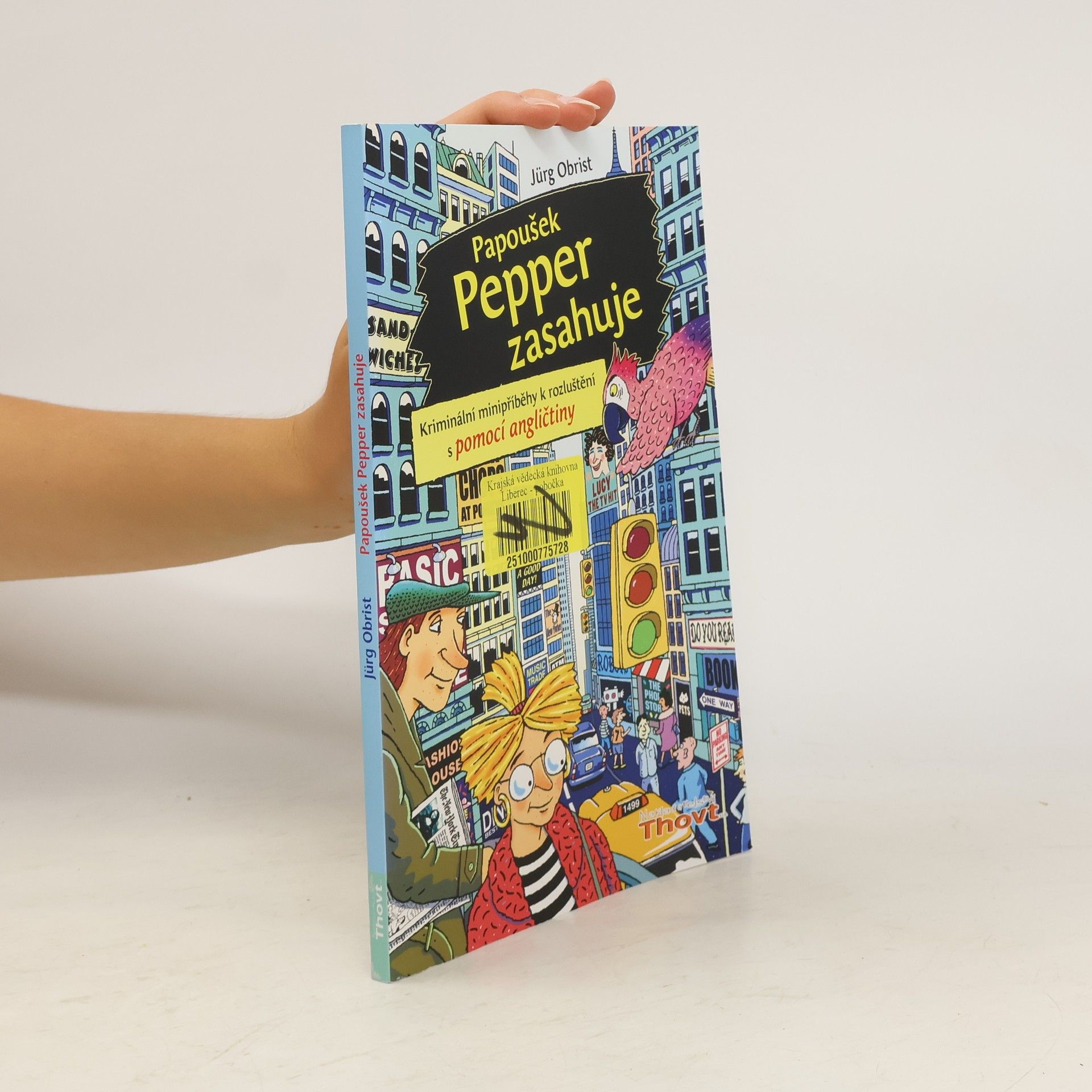 Jürg Obrist Papoušek Pepper zasahuje. Kriminální minipříběhy k rozluštění s pomocí angličtiny