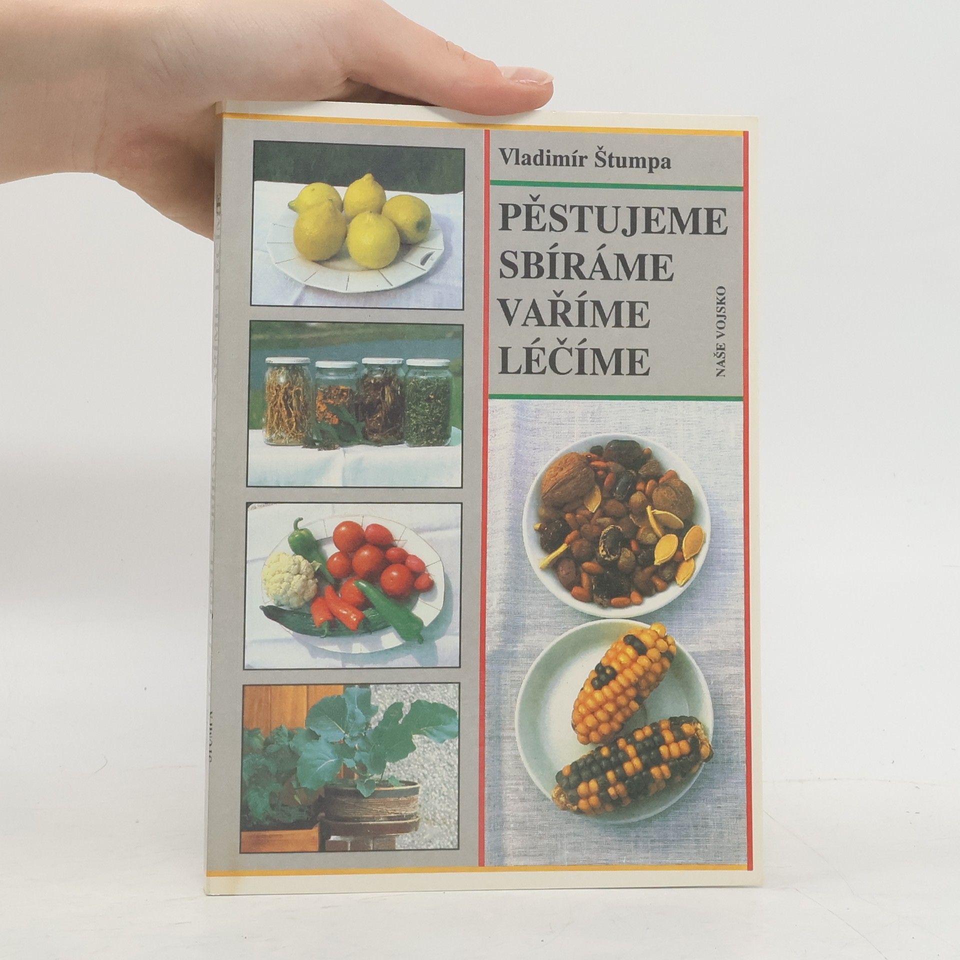 Pěstujeme, sbíráme, vaříme, léčíme