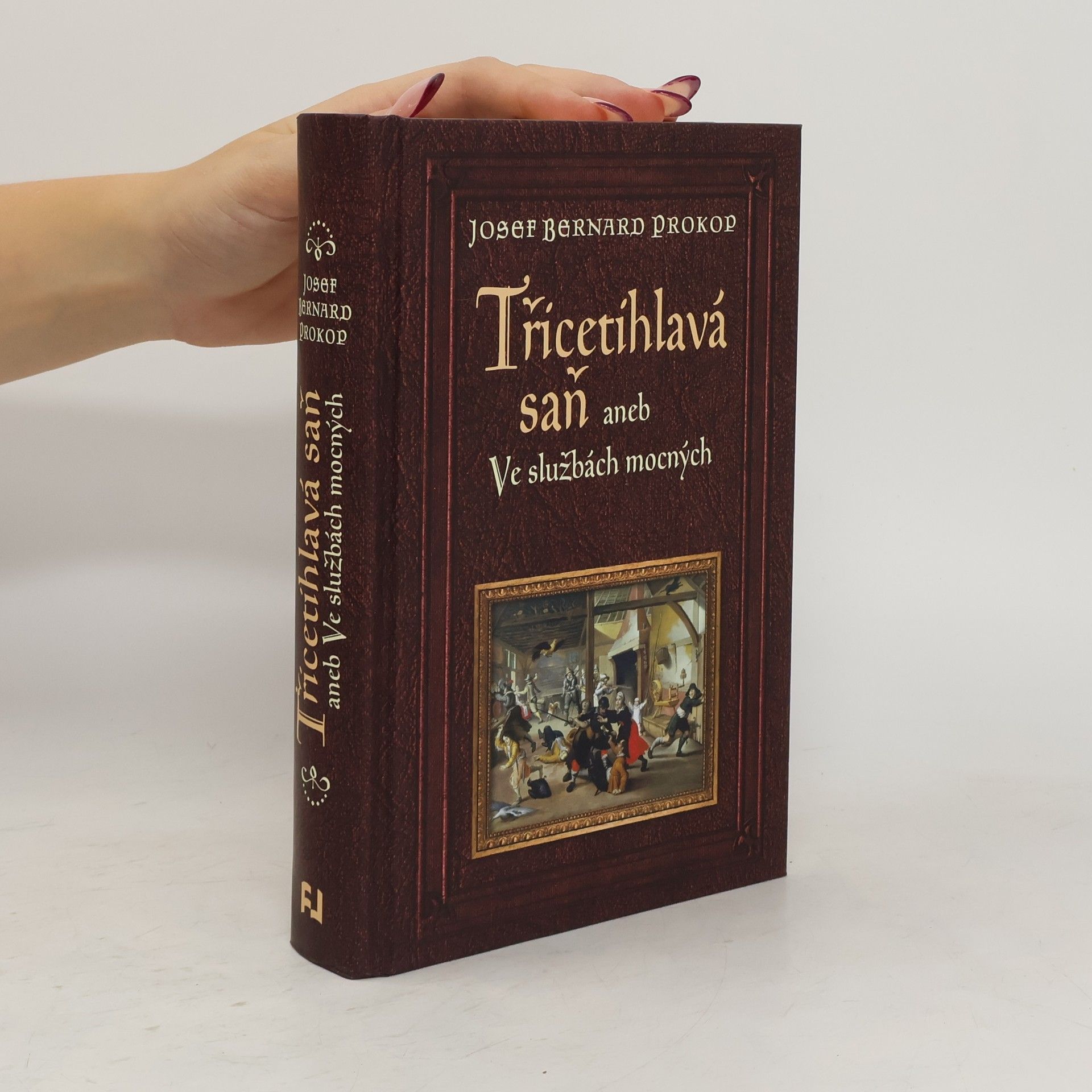 Josef Bernard Prokop Třicetihlavá saň aneb Ve službách mocných