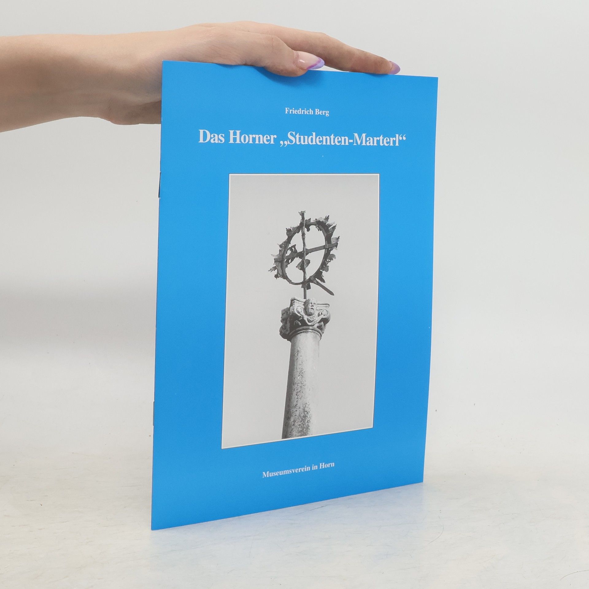 Friedrich Berg Das Horner "Studenten-Marterl"