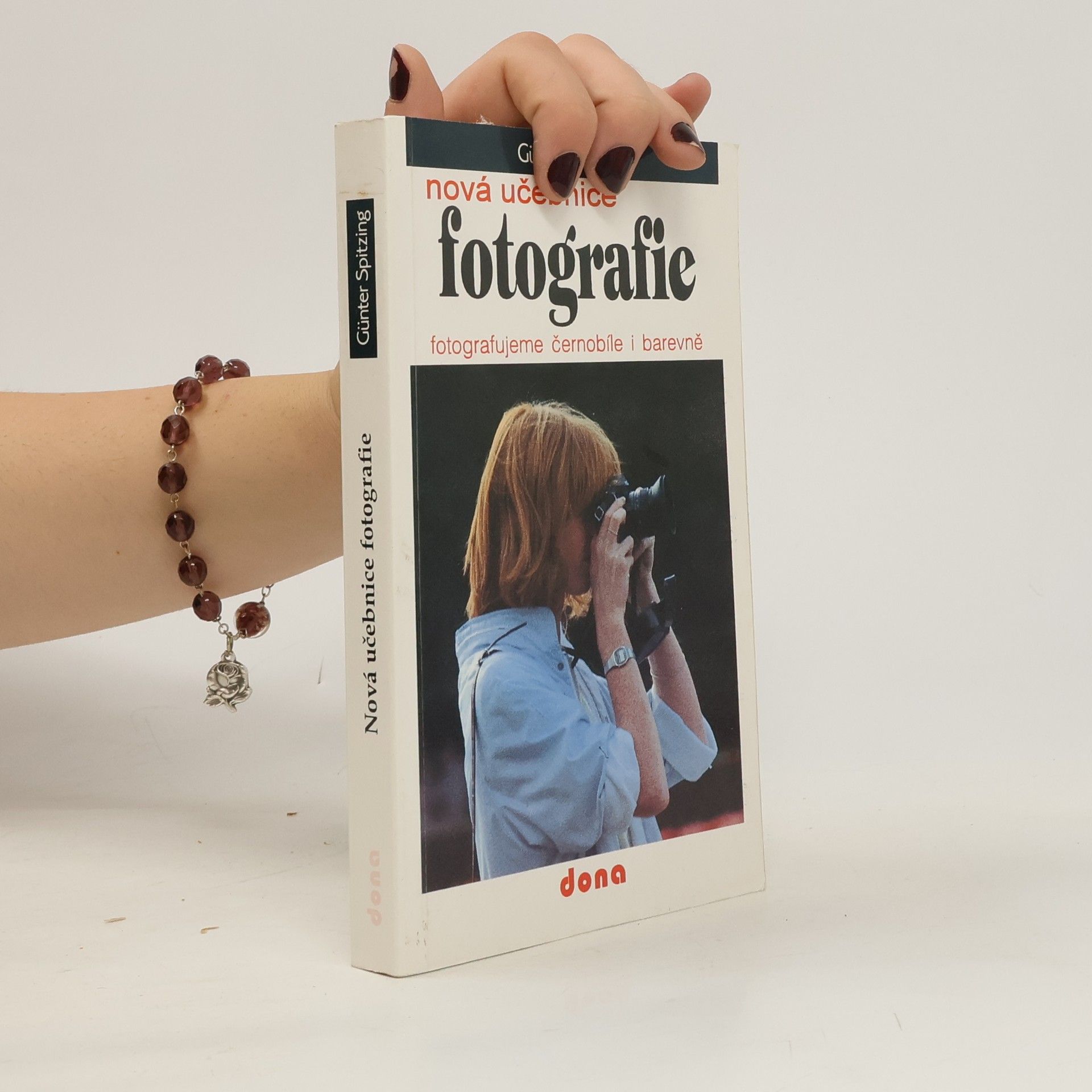 Günter Spitzing Nová učebnice fotografie - fotografujeme černobíle i barevně