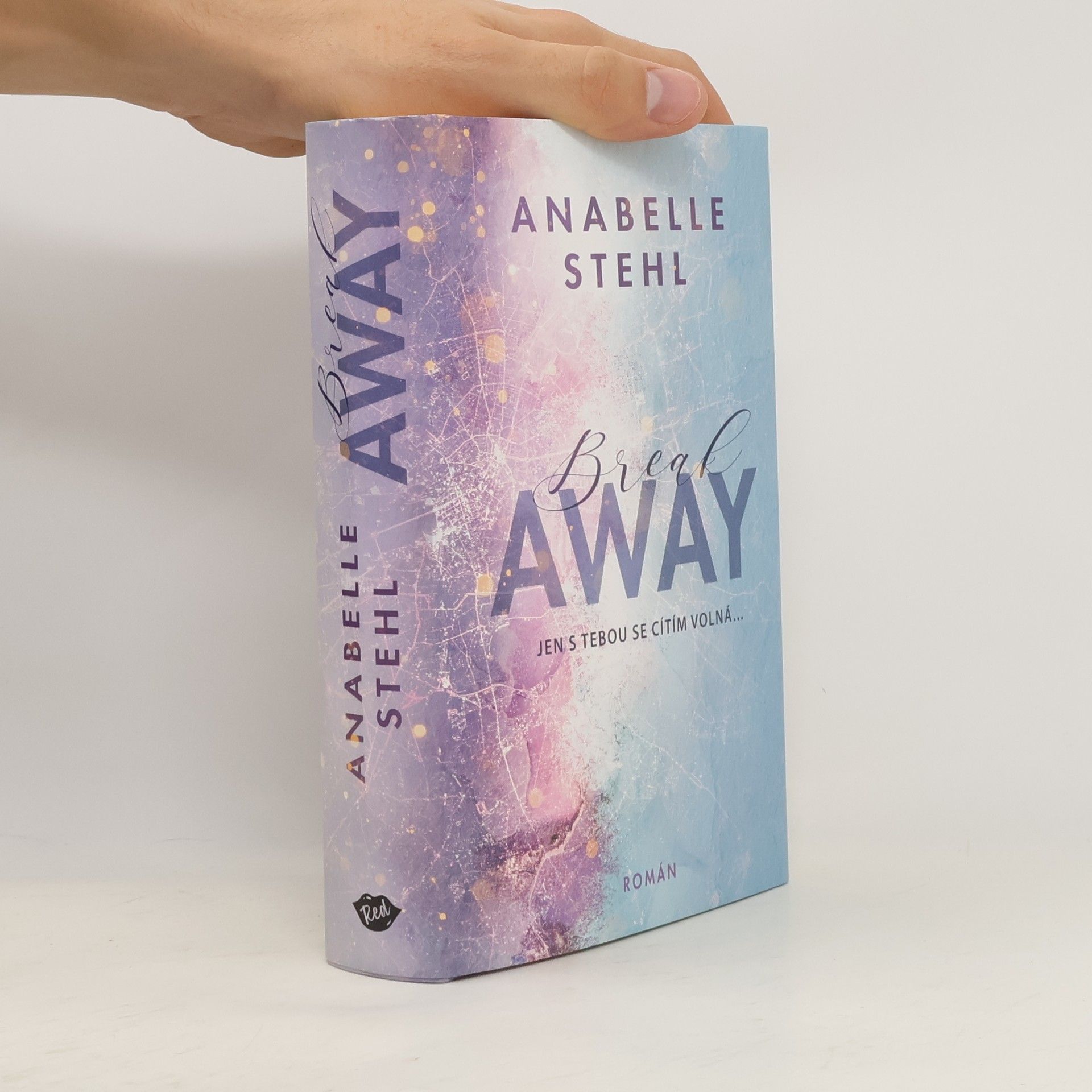 Anabelle Stehl BreakAway : jen s tebou se cítím volná...