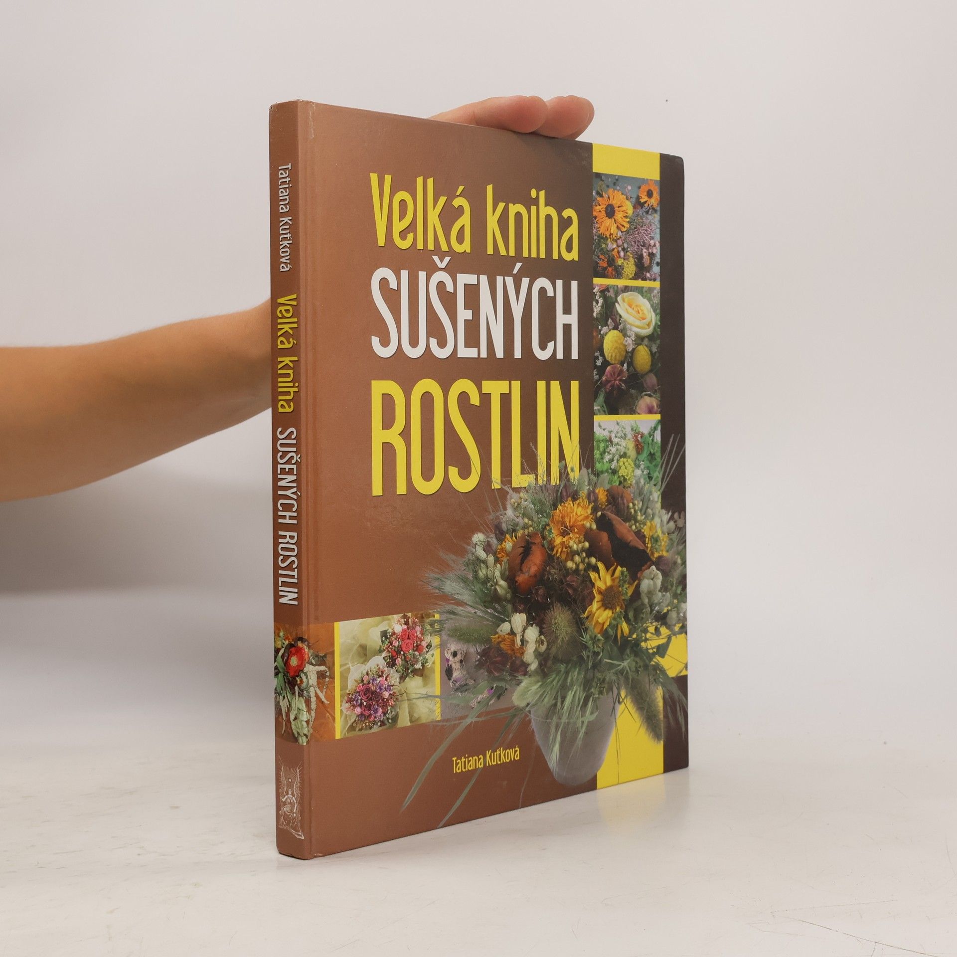 Tatiana Kuťková Velká kniha sušených rostlin