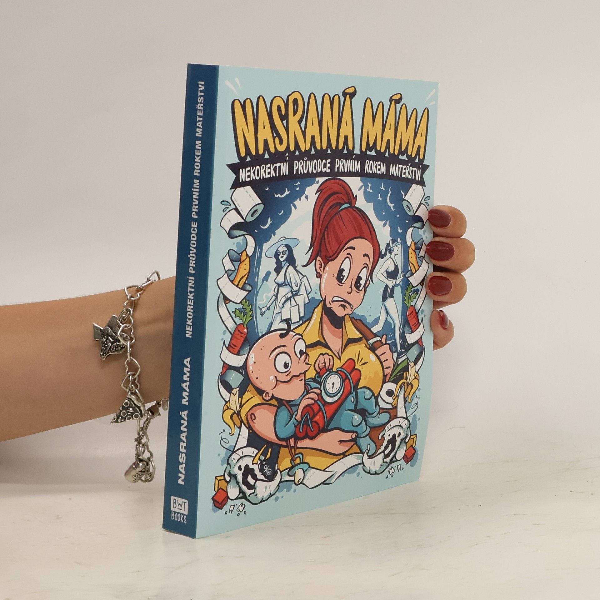 Tereza Maroušková Nasraná máma - nekorektní průvodce prvním rokem mateřství