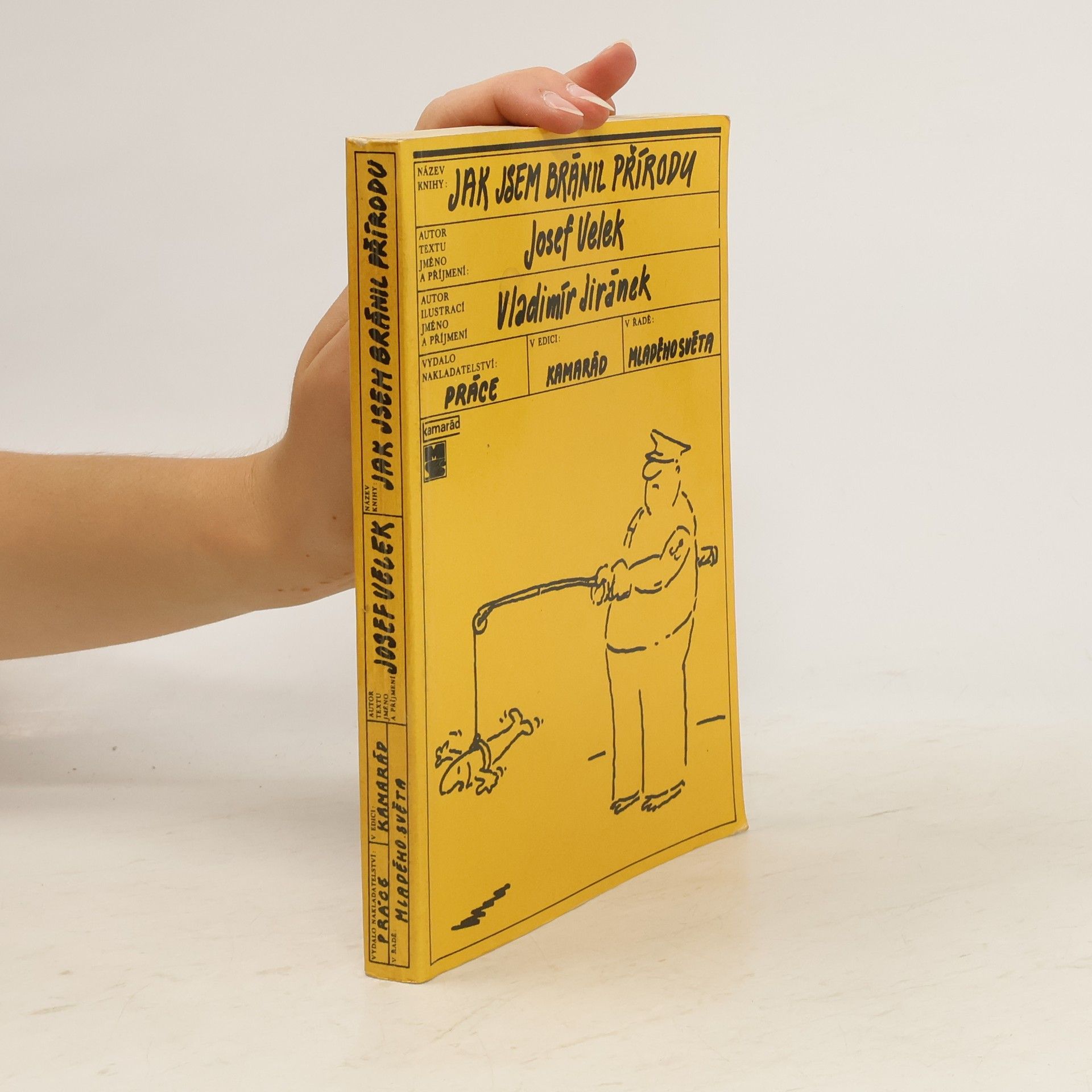 Josef Velek Jak jsem bránil přírodu