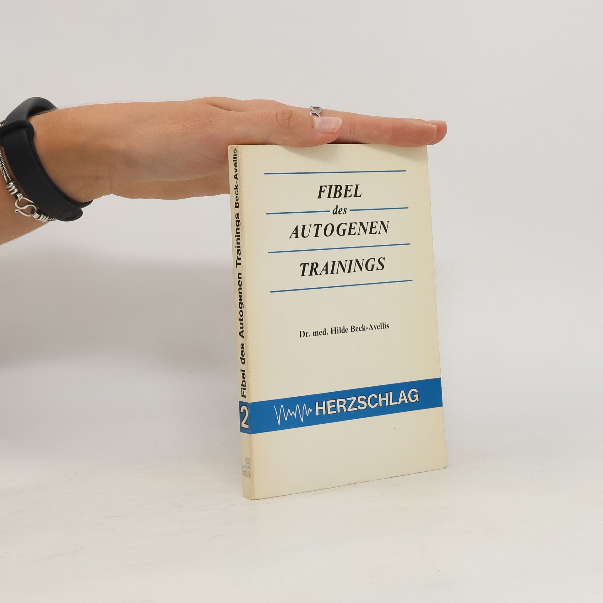 Hilde Beck-Avellis Fibel des autogenen Trainings nach Prof[essor] D[okto]r D[okto]r h.c. J. H. Schultz