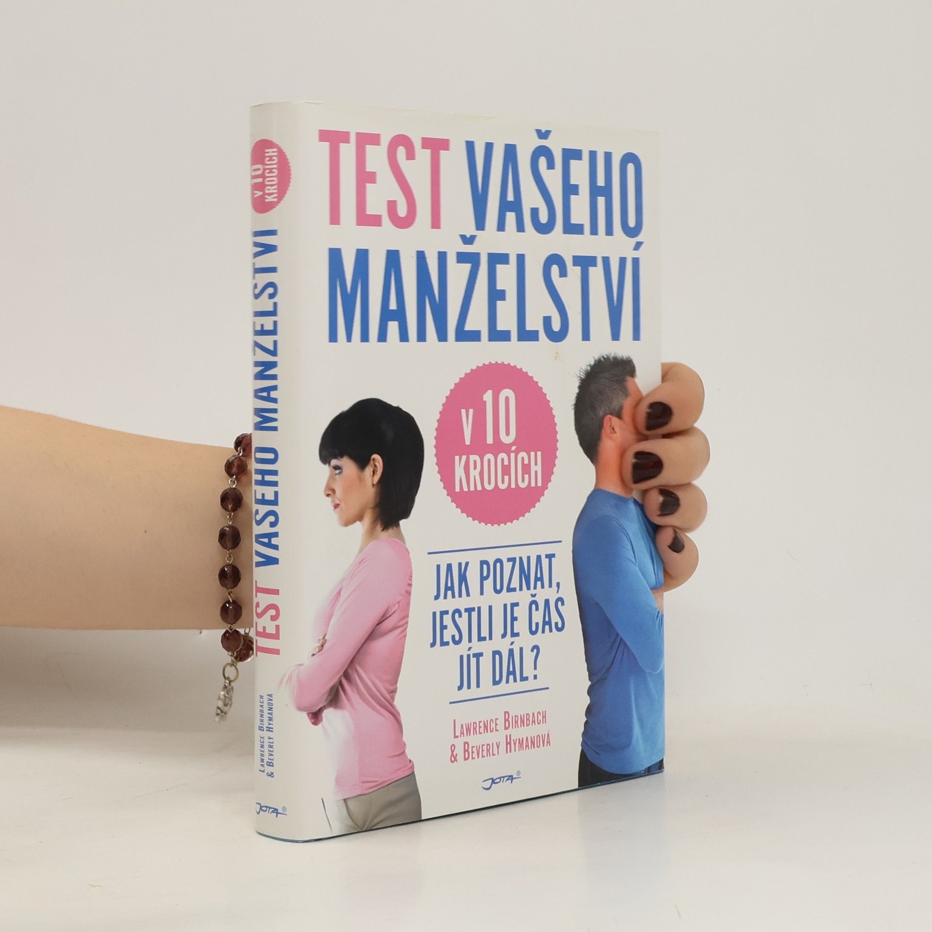 Test vašeho manželství v 10 krocích : (jak poznat, jestli je čas jít dál?)