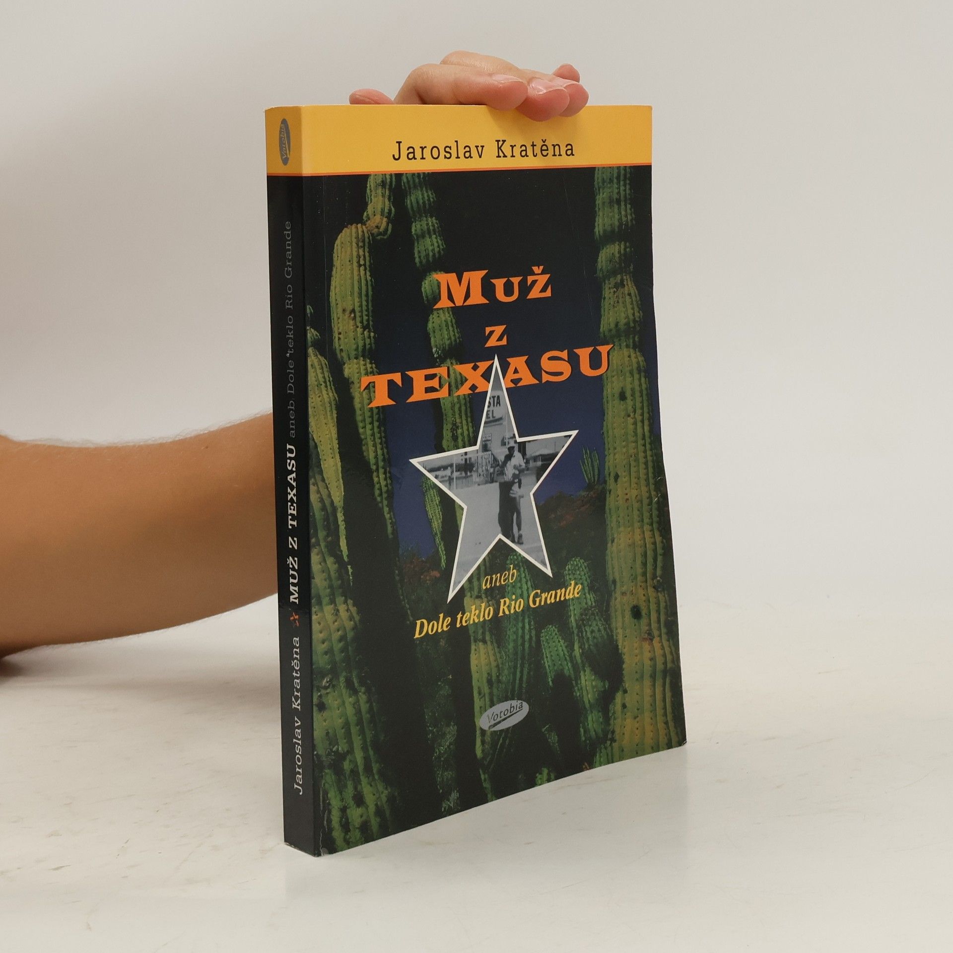 Jaroslav Kratěna Muž z Texasu aneb Dole teklo Rio Grande