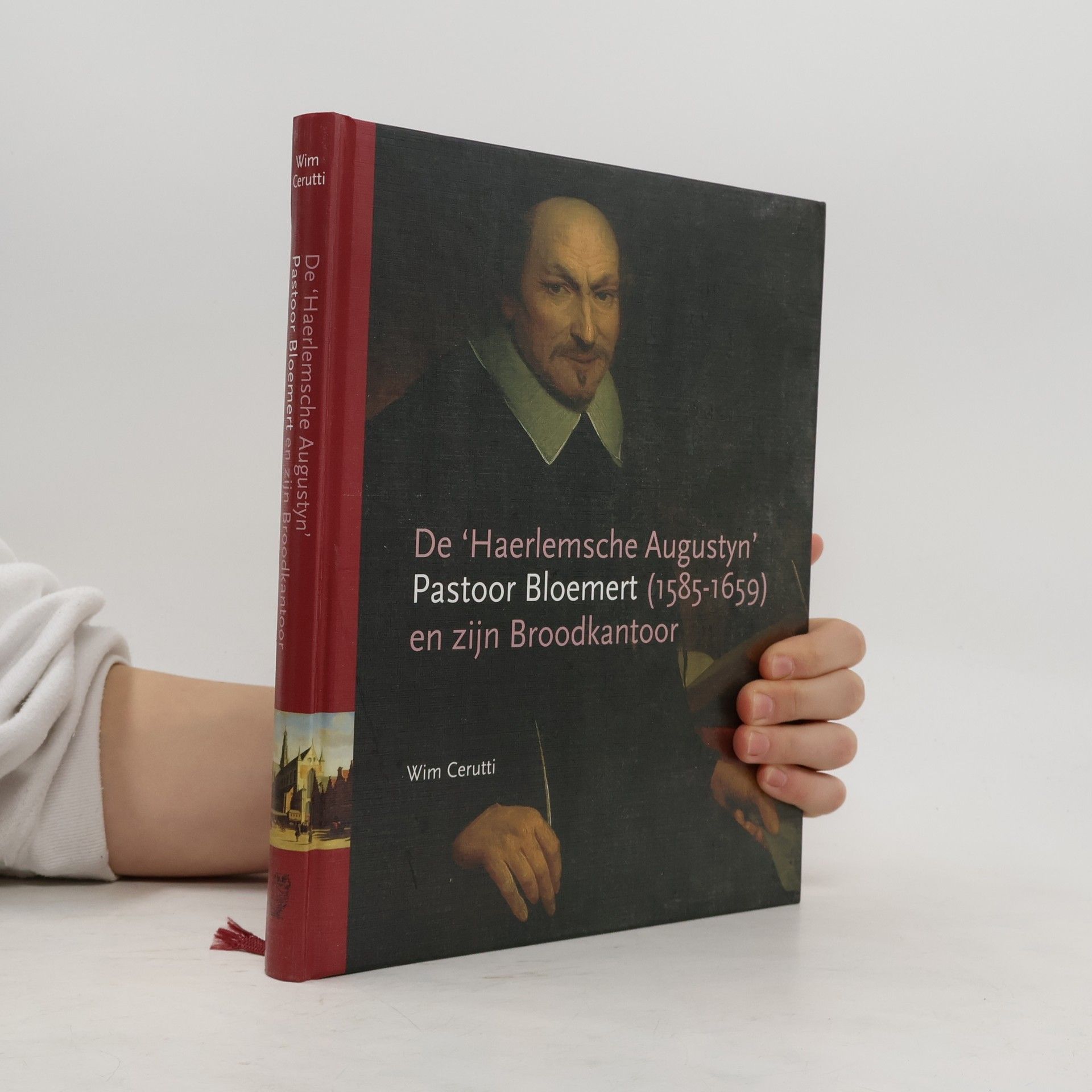 Wim Cerutti De 'Haerlemsche Augustyn' pastoor Bloemert (1585-1659) en zijn Broodkantoor