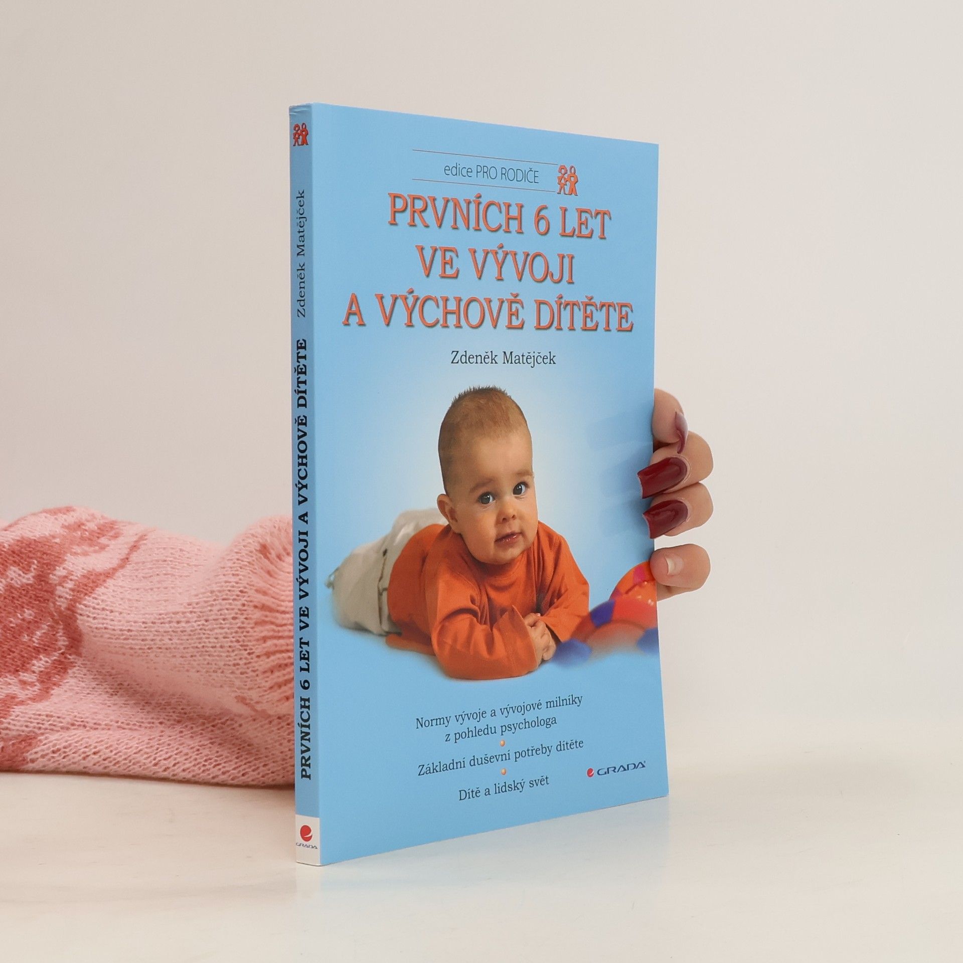 Zdeněk Matějček Prvních 6 let ve vývoji a výchově dítěte
