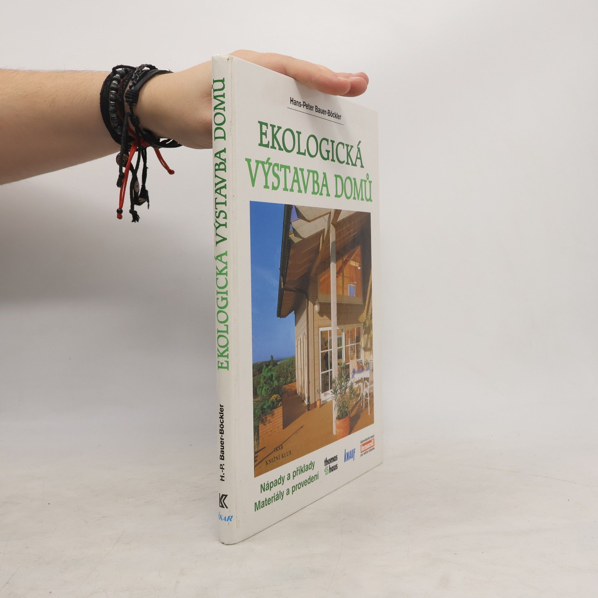 Ekologická výstavba domů : nápady a příklady, materiály a provedení