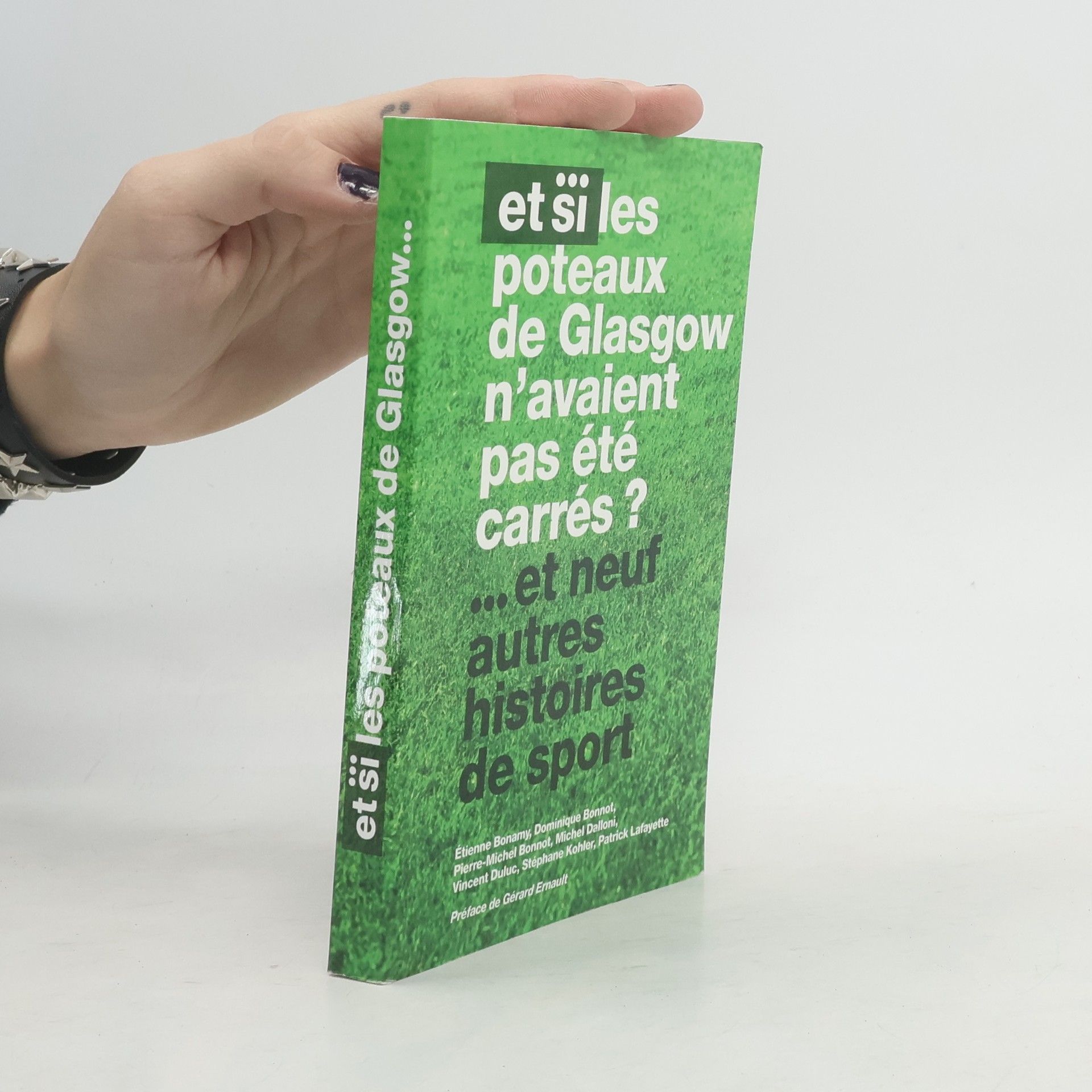 Collectif d'auteurs Et si les poteaux de Glasgow n'avaient pas été carrés?