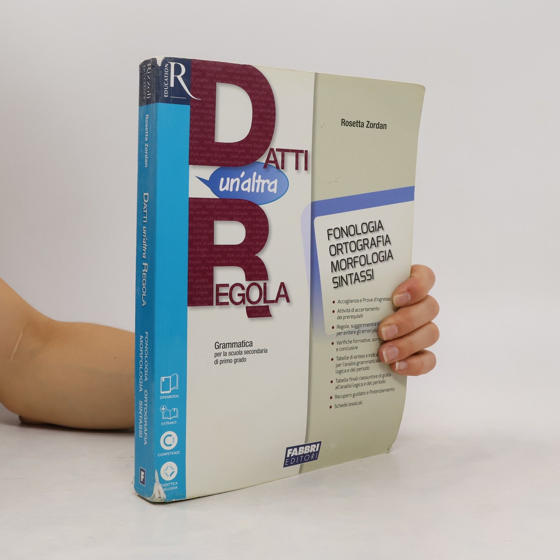 Rosetta Zordan Datti un'altra regola. Fonologia, ortografia, morfologia, sintassi