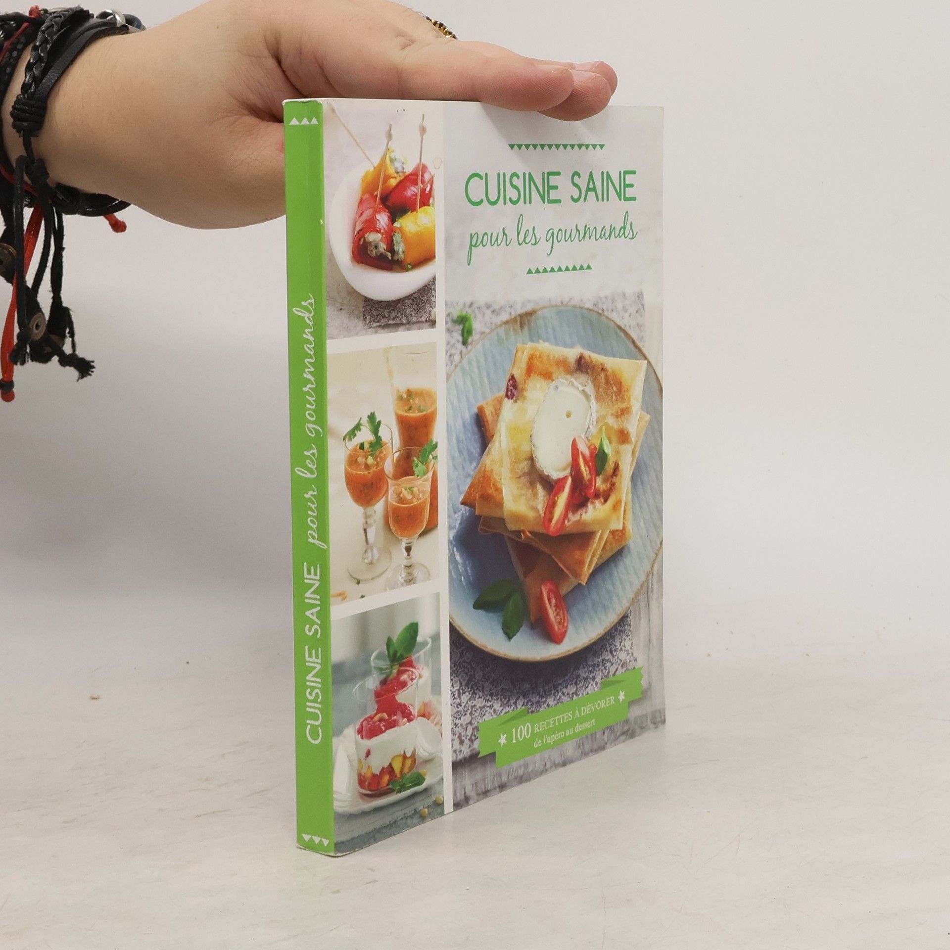 Collectif d'auteurs Cuisine saine pour les gourmands : 100 recettes à dévorer de l'apéro au dessert