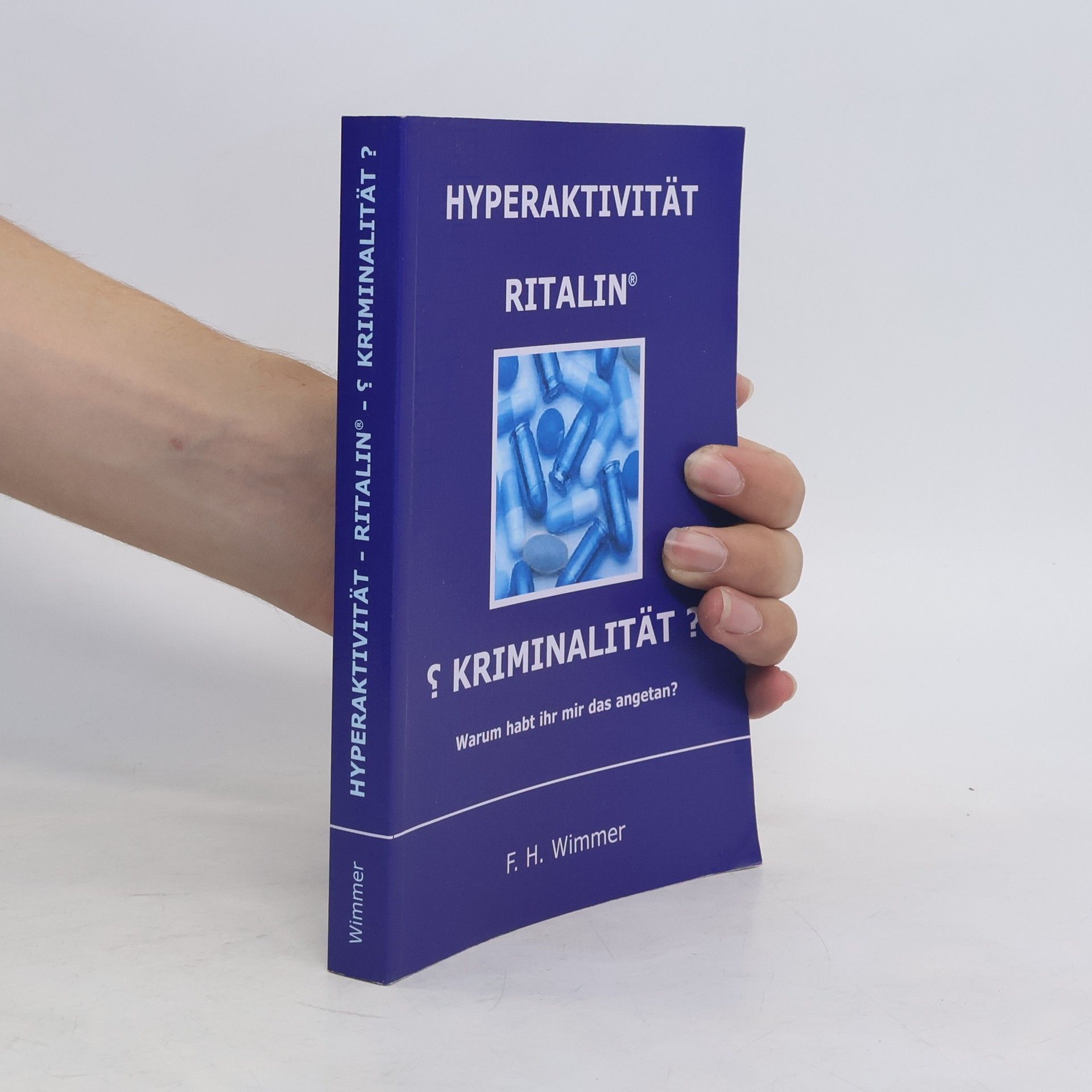 Franz H. Wimmer Hyperaktivität - Ritalin - ¿Kriminalität?