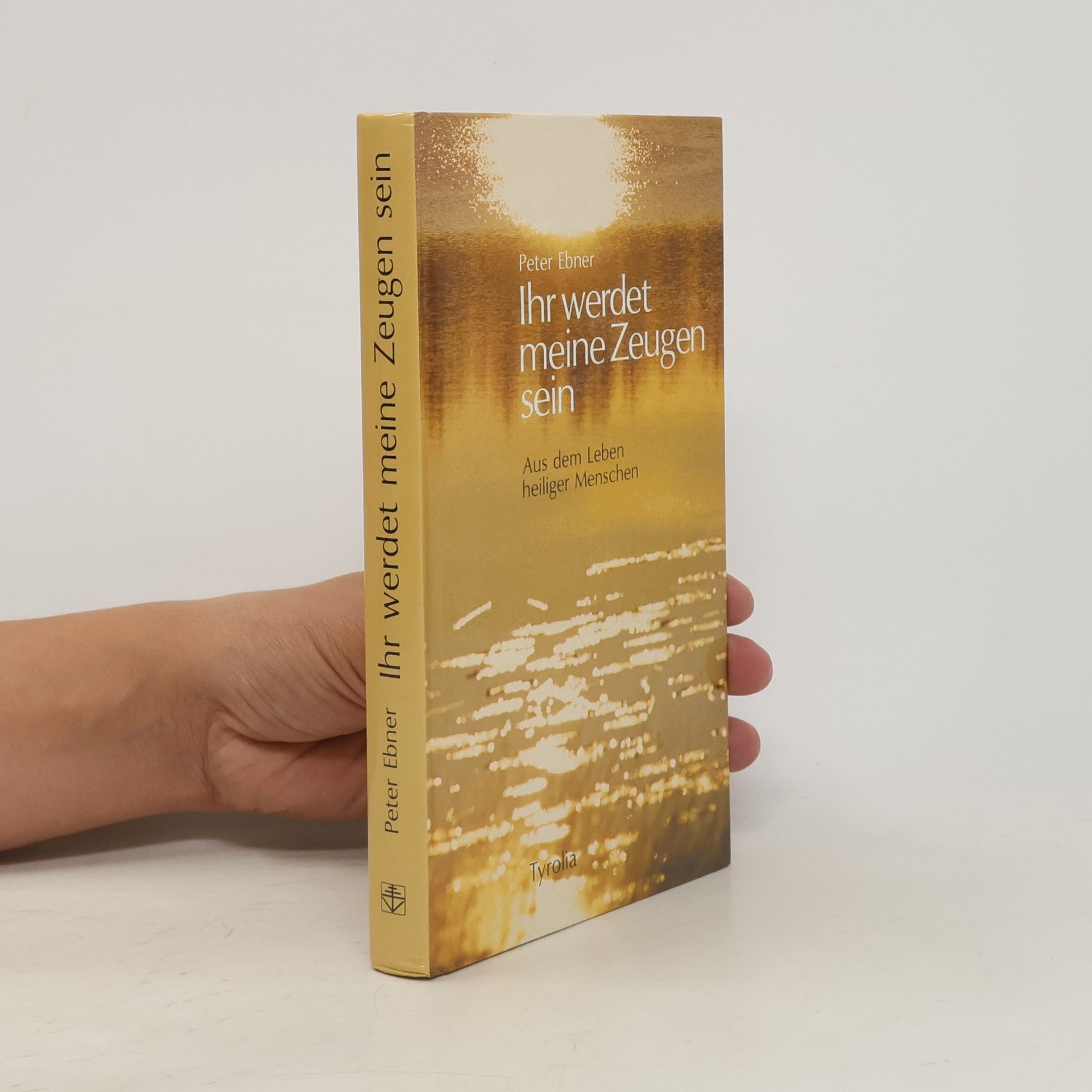 Peter Ebner Ihr werdet meine Zeugen sein
