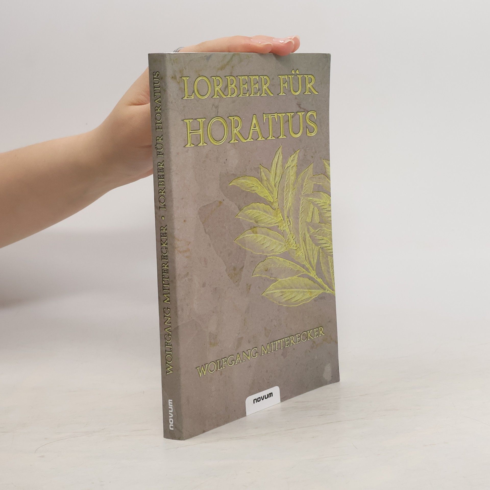 Wolfgang Mitterecker Lorbeer Far Horatius
