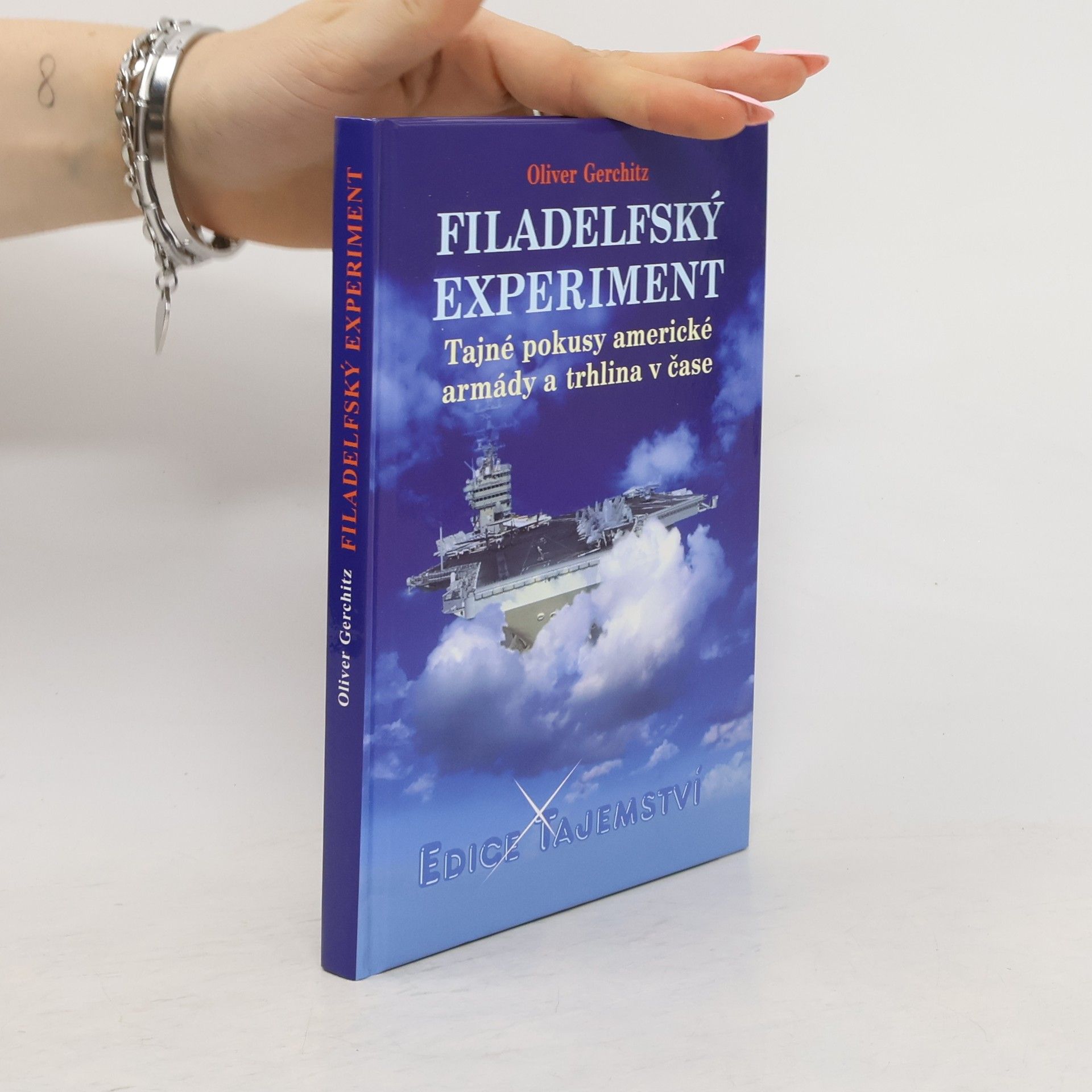 Oliver Gerschitz Filadelfský experiment. Tajné pokusy americké armády a trhlina v čase