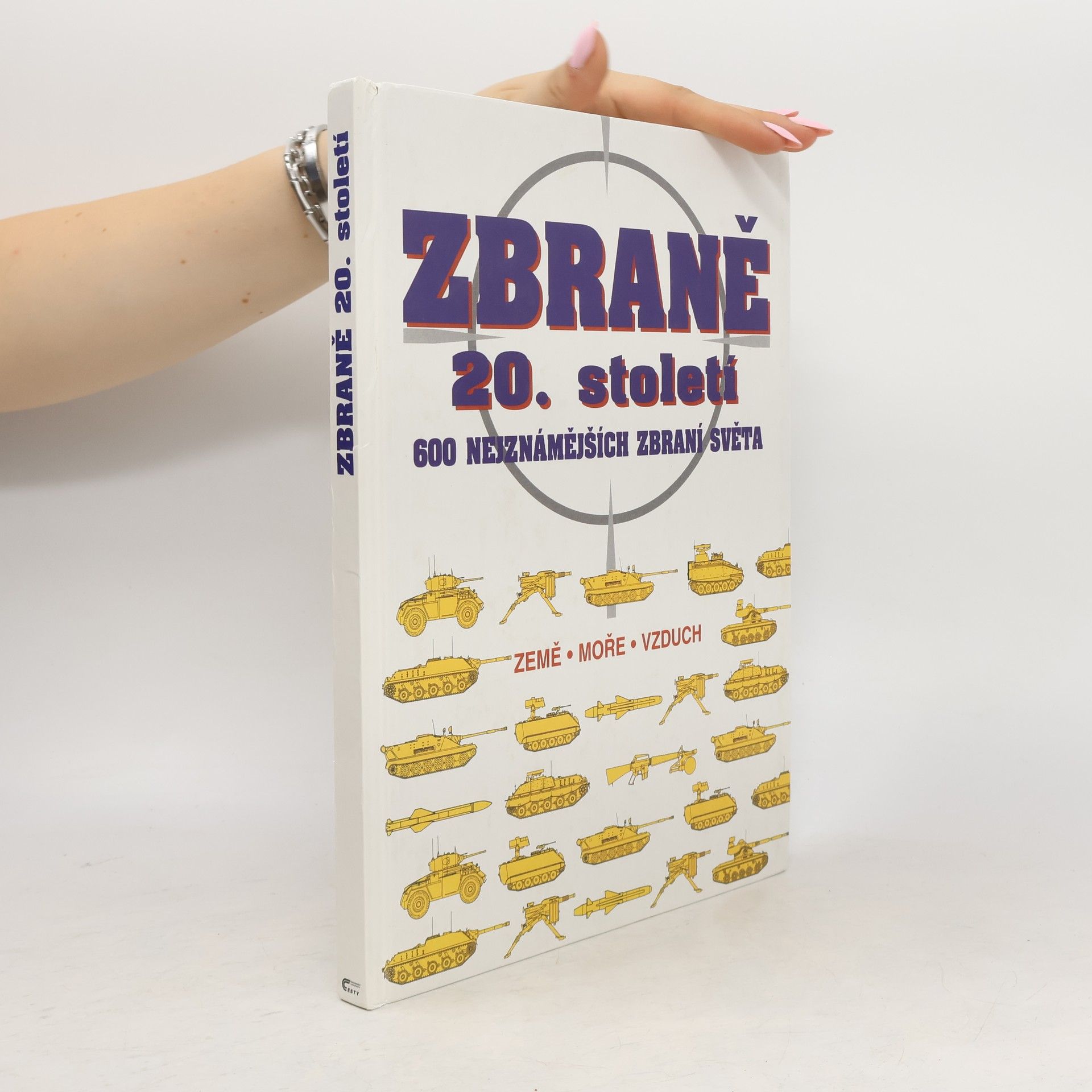 Zbraně 20. století : 600 nejznámějších zbraní světa