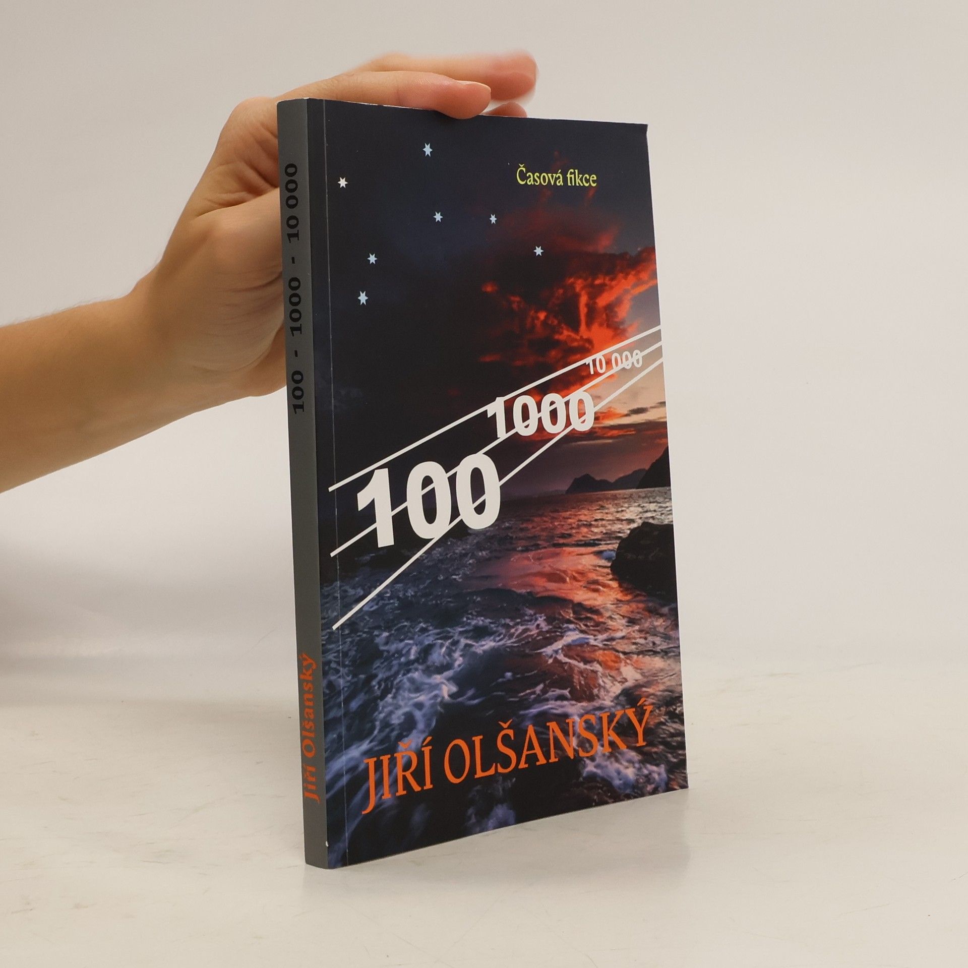 Jiří Olšanský Časová fikce: 100 - 1000 - 10 000