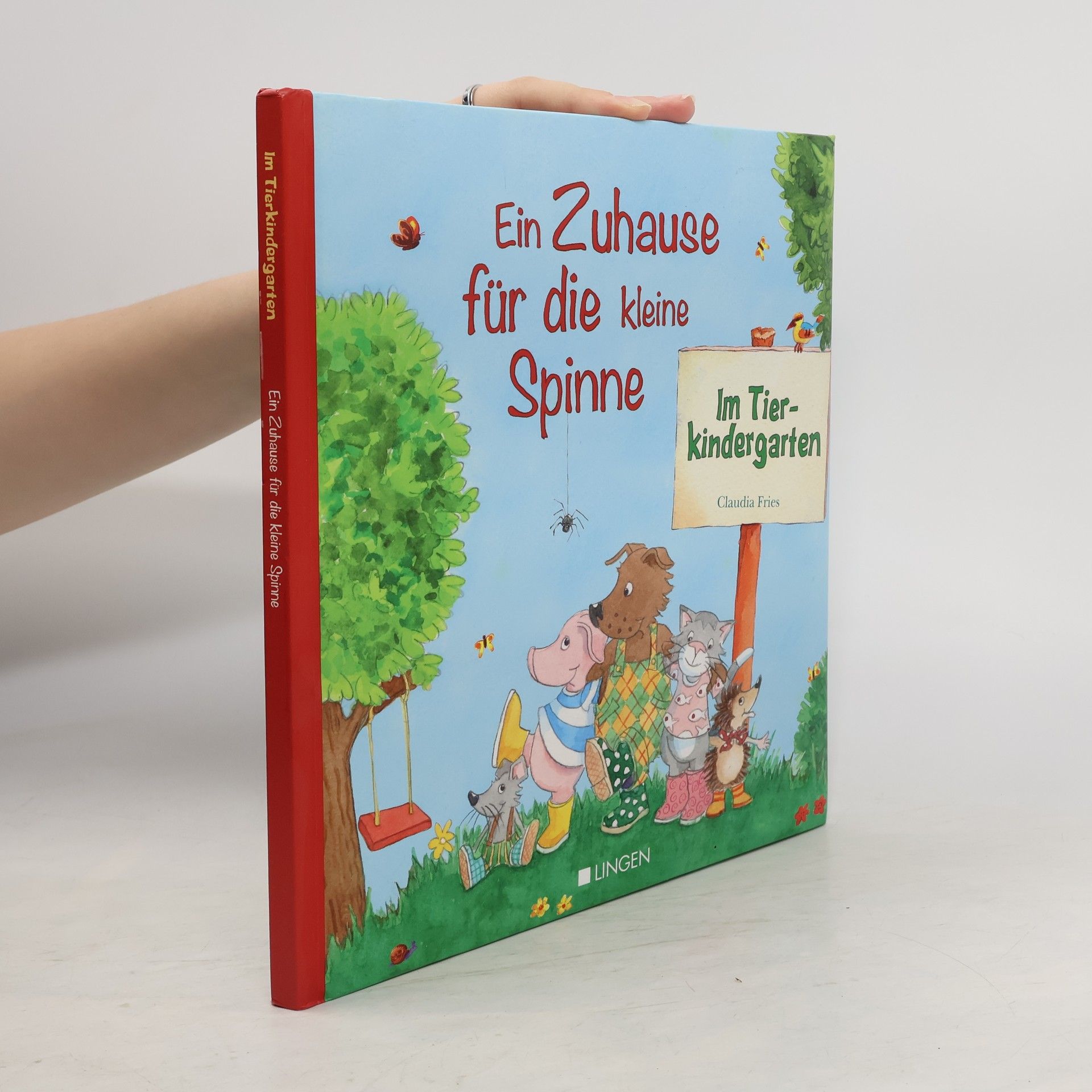 Claudia Fries Ein Zuhause für die kleine Spinne - im Tierkindergarten