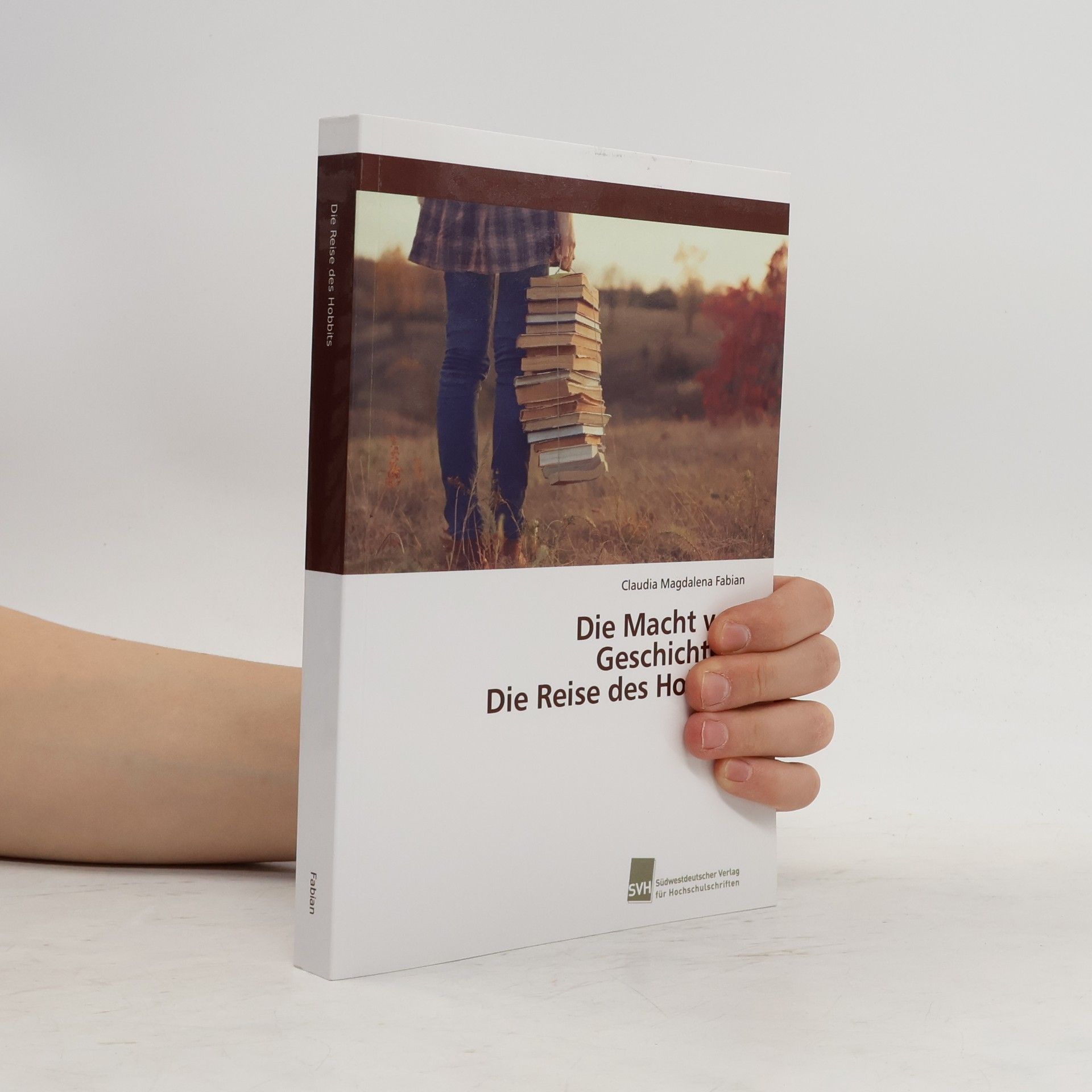 Claudia Magdalena Fabian Die Macht von Geschichten. Die Reise des Hobbits