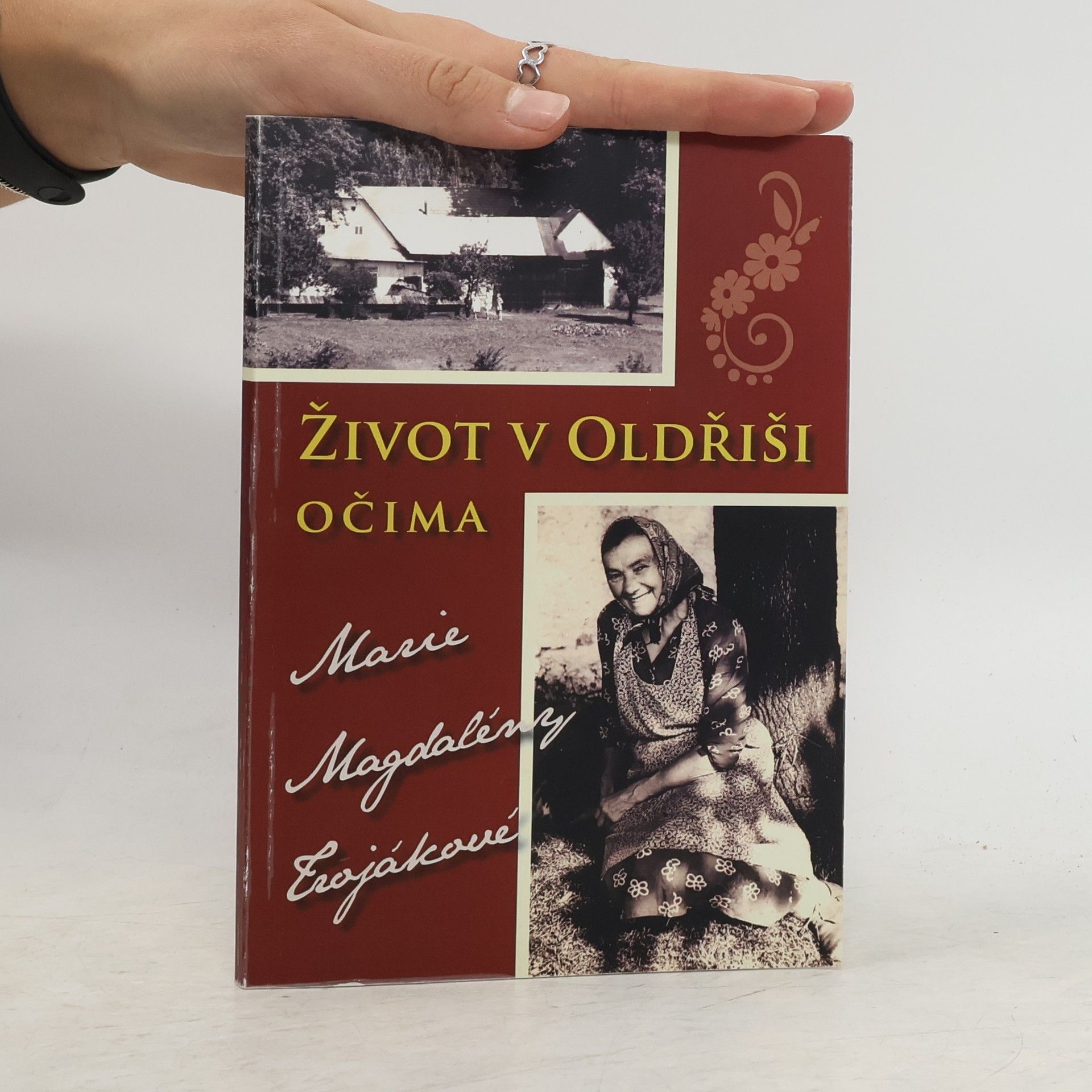 Kolektiv autorů Život v Oldřiši očima Marie Magdalény Trojákové