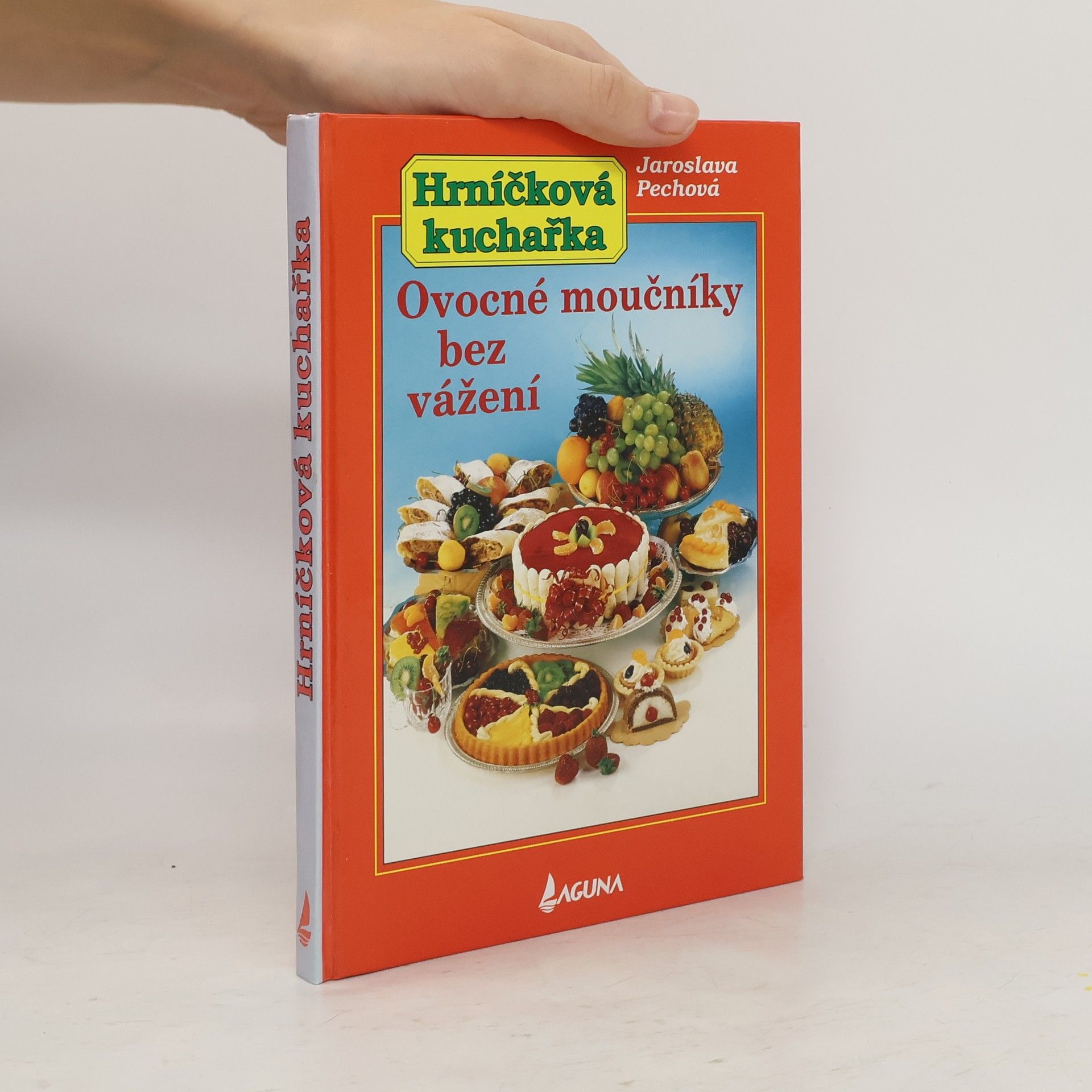 Jaroslava Pechová Hrníčková kuchařka. Ovocné moučníky bez vážení
