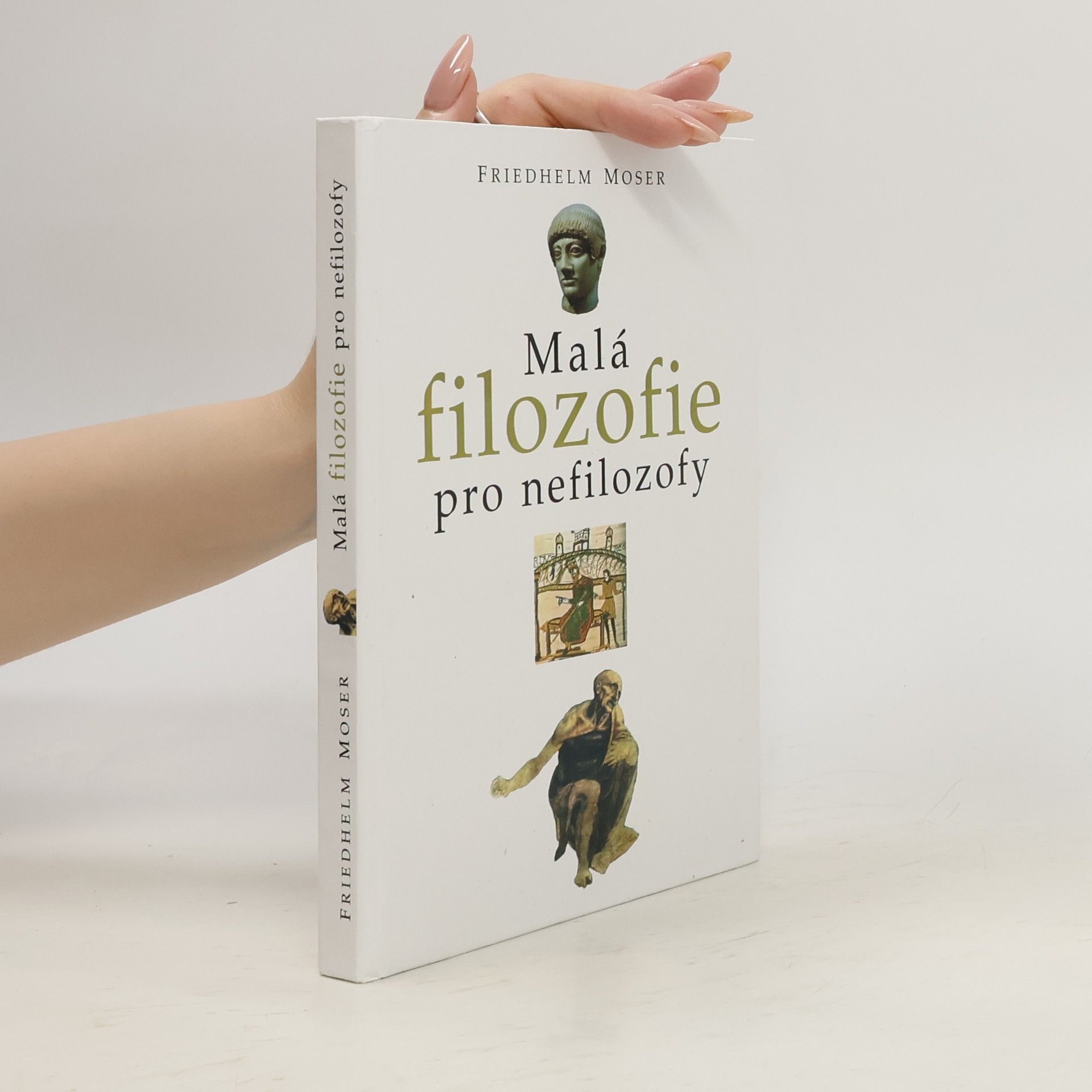 Friedhelm Moser Malá filozofie pro nefilozofy