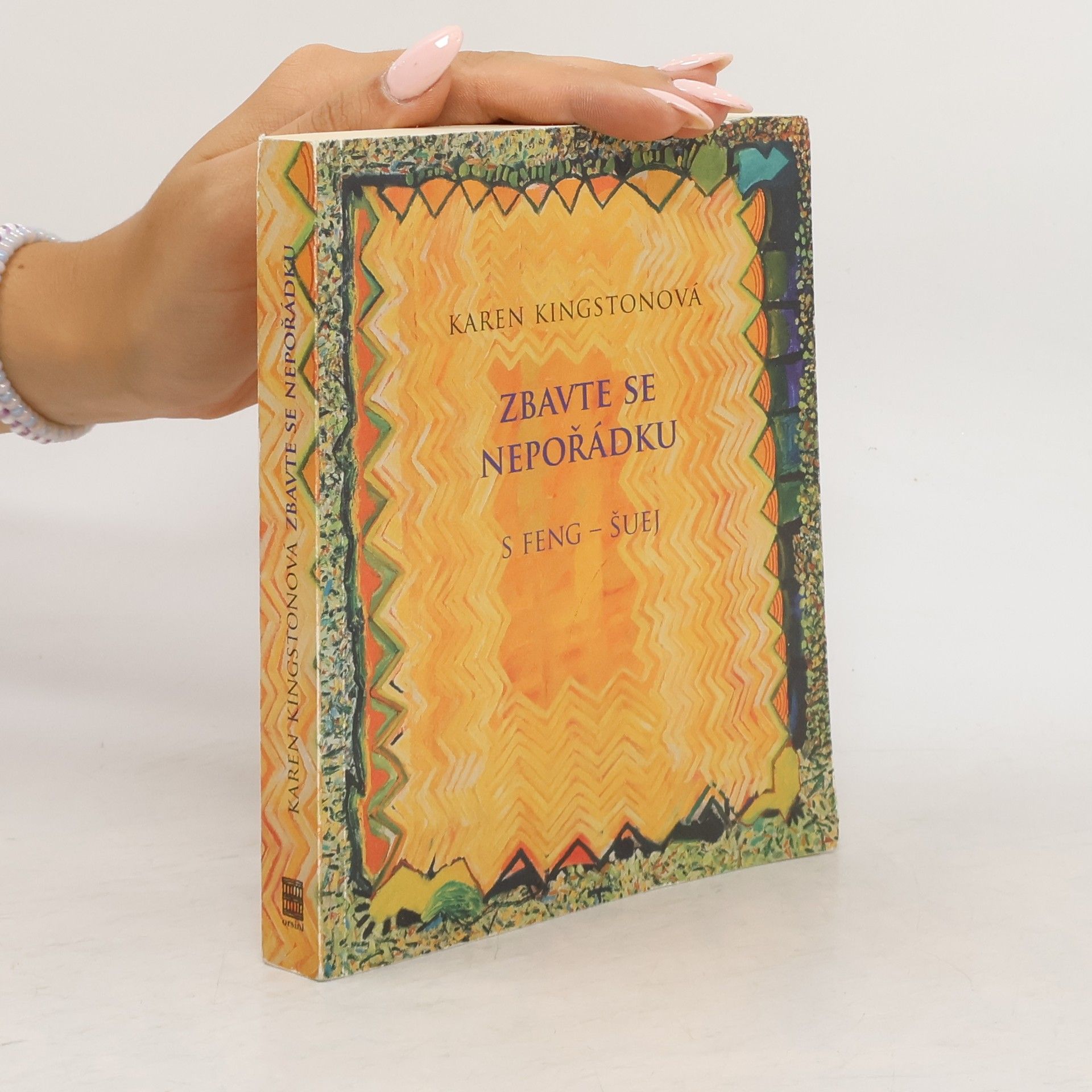 Karen Kingston Zbavte se nepořádku s feng-šuej