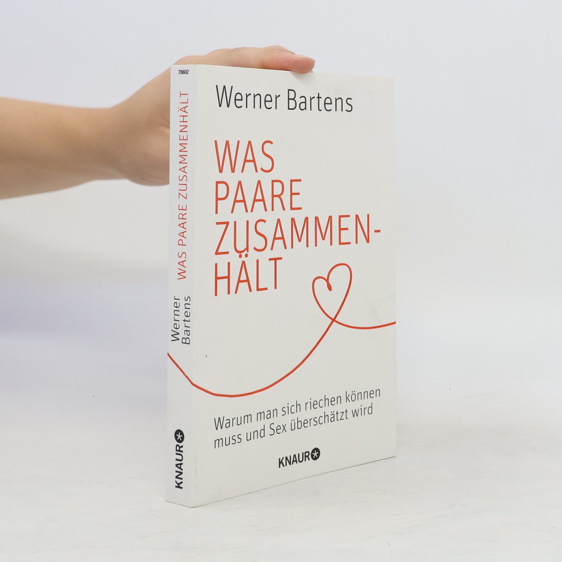 Werner Bartens Was Paare zusammenhält