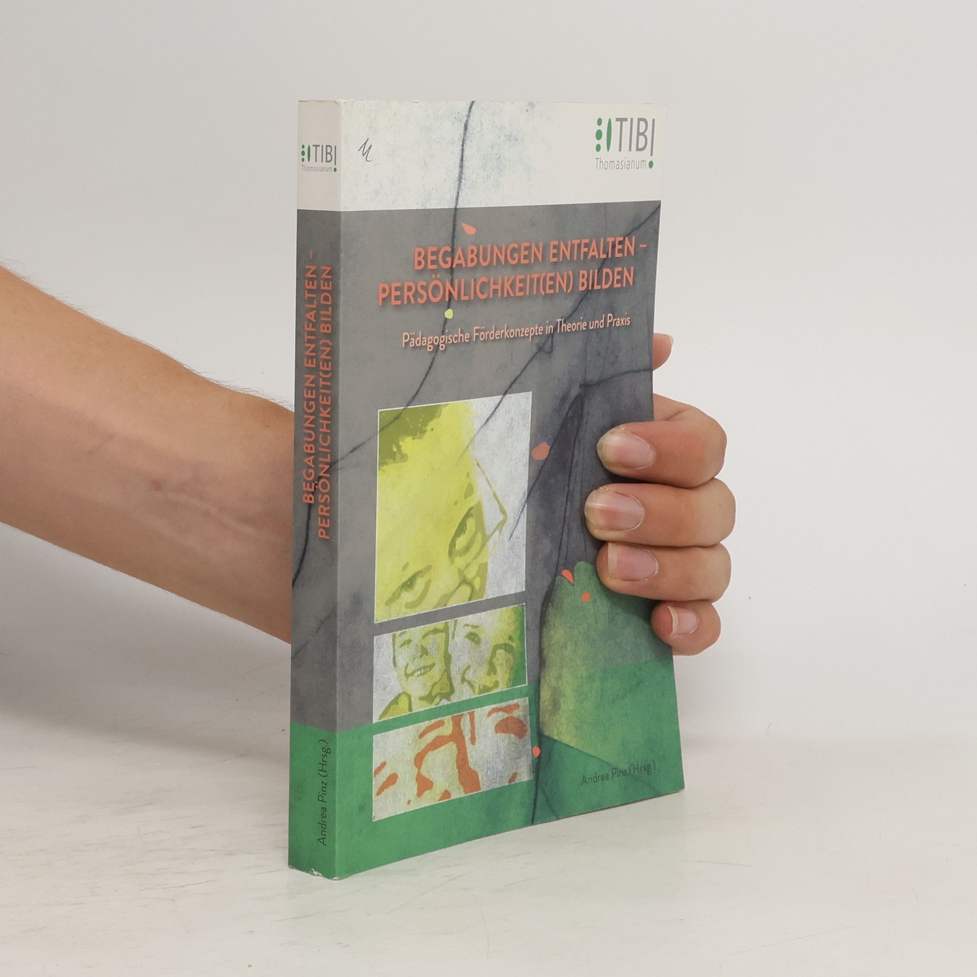 Andrea Pinz Begabungen entfalten - Persönlichkeit(en) bilden