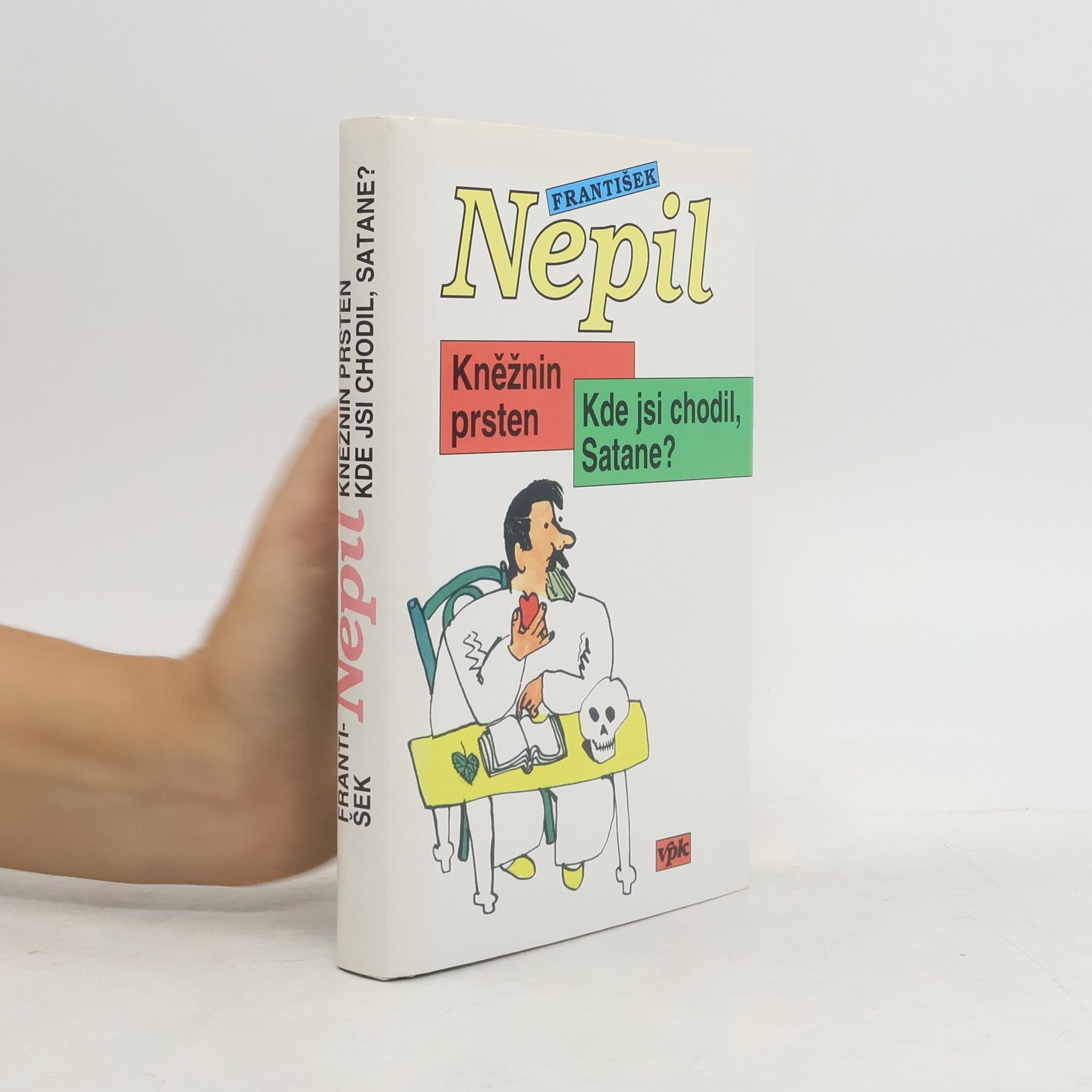 František Nepil Kněžnin prsten ; Kde jsi chodil, Satane?