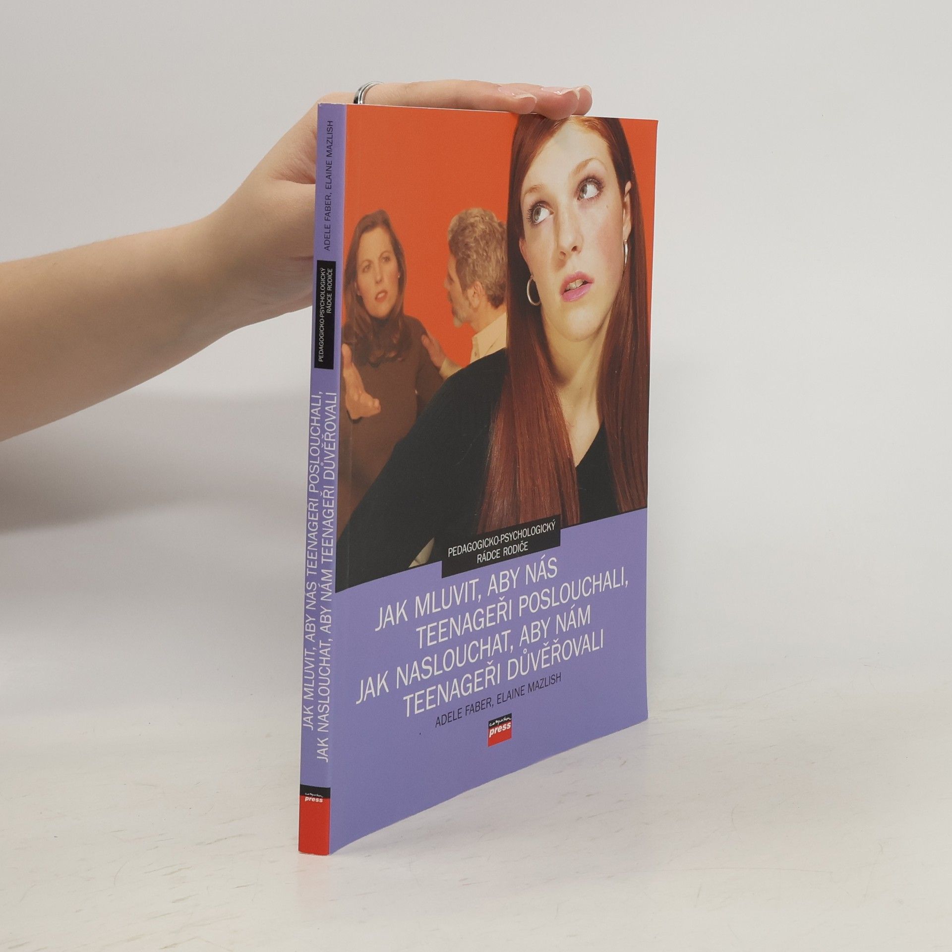 Adele Faber Jak mluvit, aby nás teenageři poslouchali, jak naslouchat, aby nám teenageři důvěřovali