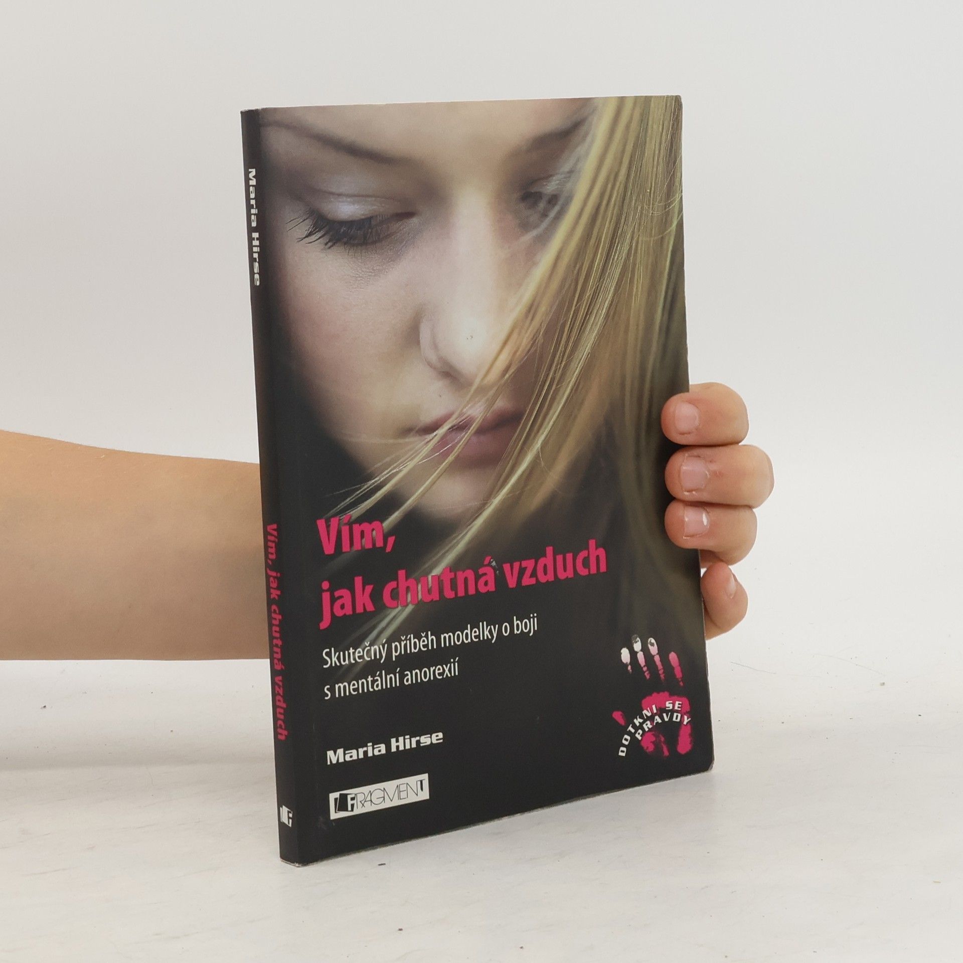 Maria Hirse Vím, jak chutná vzduch : skutečný příběh modelky o boji s mentální anorexií