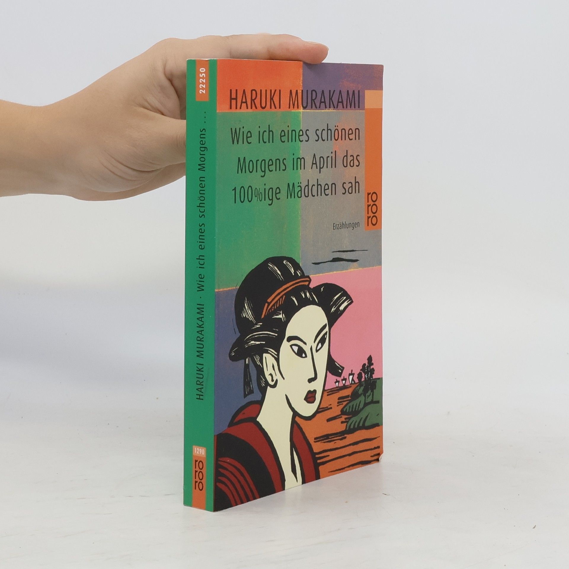 Haruki Murakami Wie ich eines schönen Morgens im April das 100%ige Mädchen sah