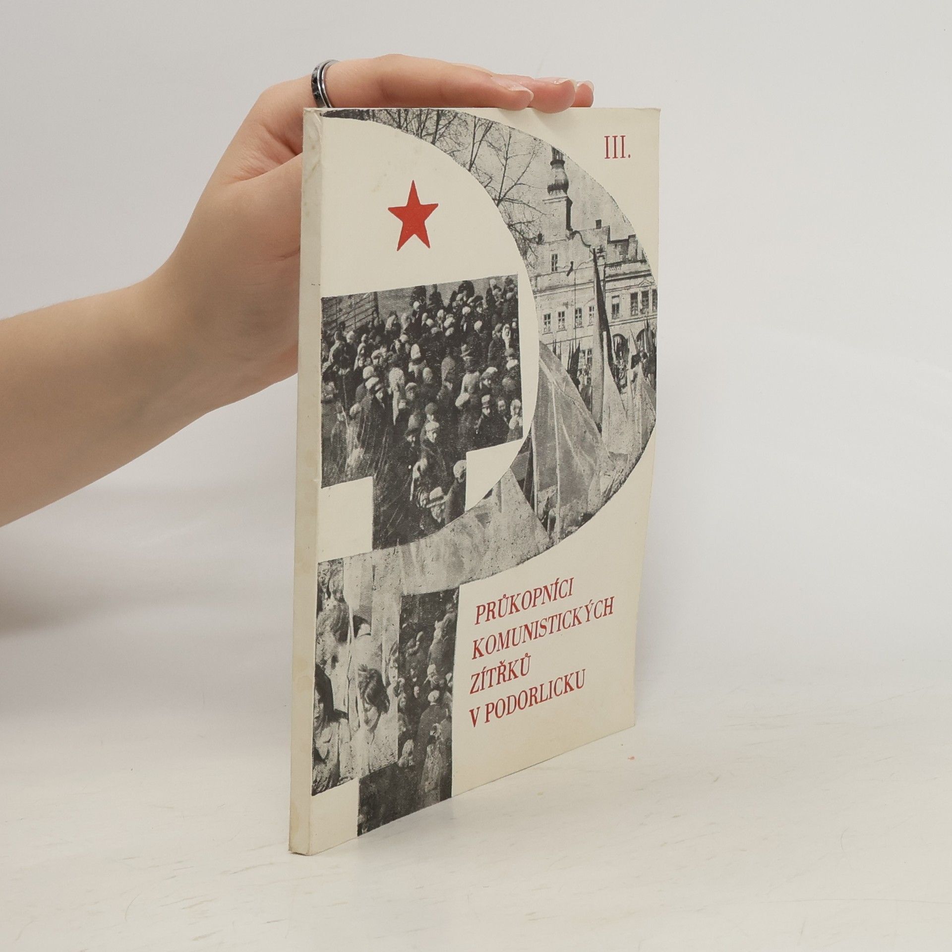 Autores varios Průkopníci komunistických zítřků v Podorlicku III.