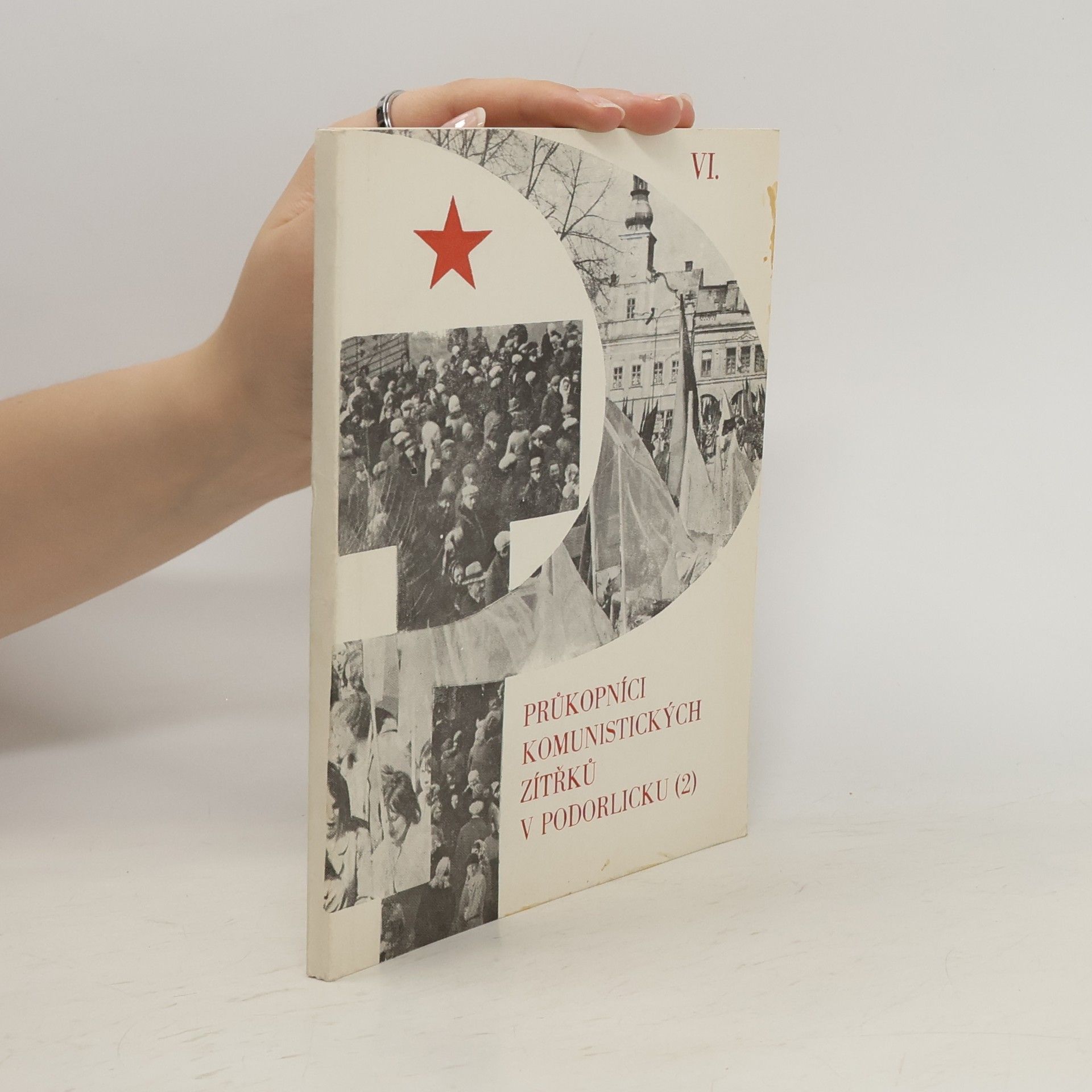 Collectif d'auteurs Průkopníci komunistických zítřků v Podorlicku (2) VI.