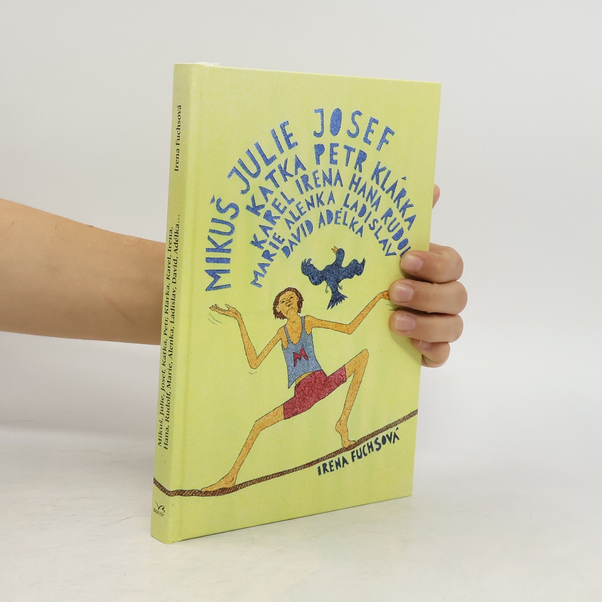 Ján Petrovič Mikuš, Julie, Josef, Katka, Petr, Klárka, Karel, Irena, Hana, Rudolf, Marie, Alenka, Ladislav, David, Adélka