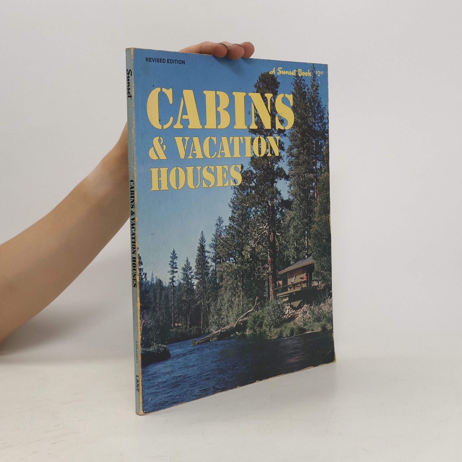 Editors of Sunset Books and Sunset Magazine Sunset: Cabins & Vacation Houses