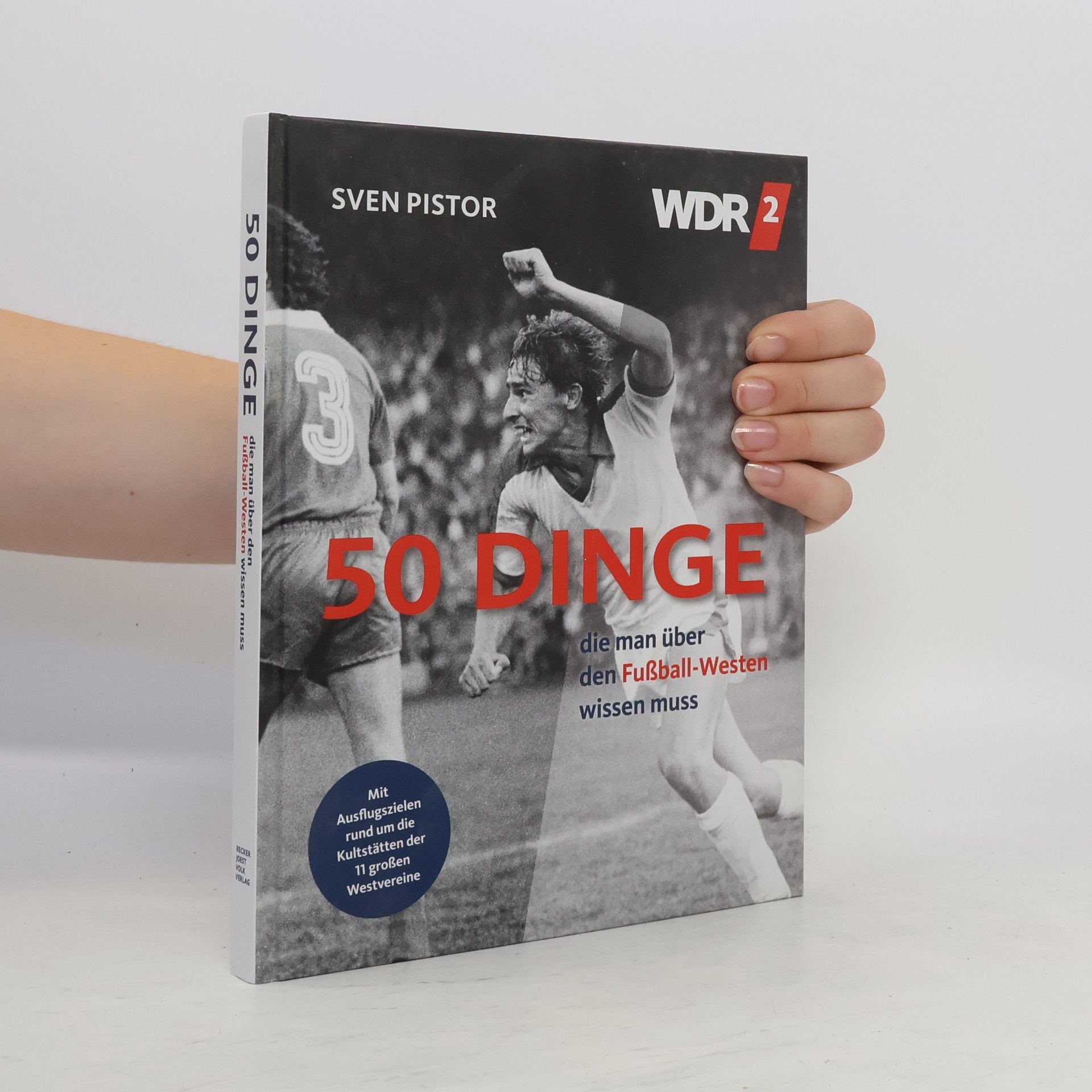 Sven Pistor 50 Dinge, die man über den Fußball-Westen wissen muss