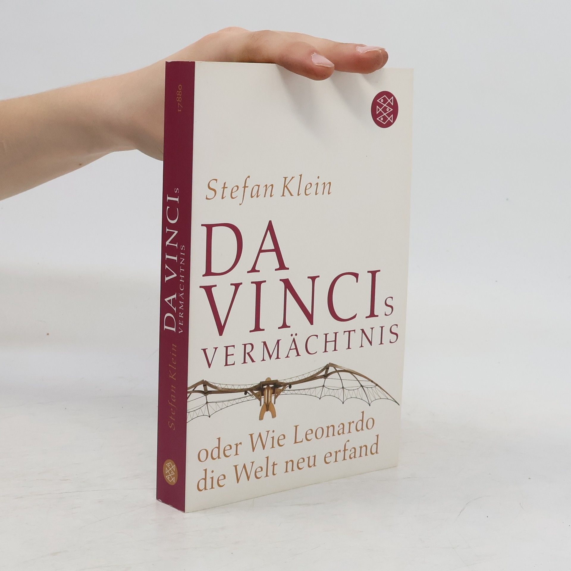 Stefan Klein Da Vincis Vermächtnis oder wie Leonardo die Welt neu erfand